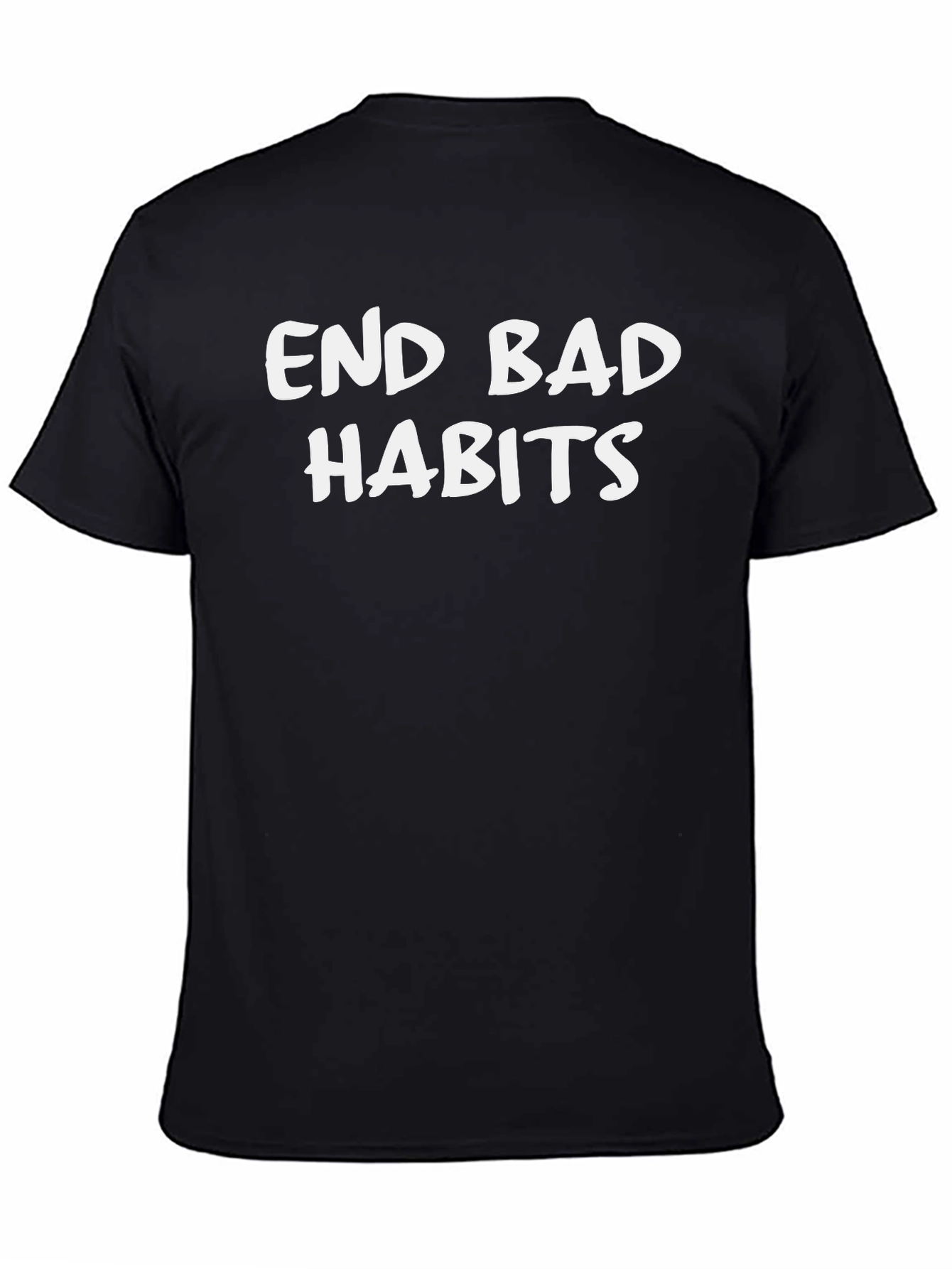 End Bad Habits Black T-Shirt - Motivational Tee