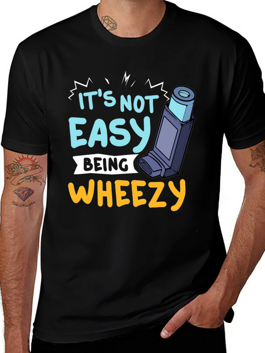 Its Not Easy Being Wheezy Graphic T-Shirt