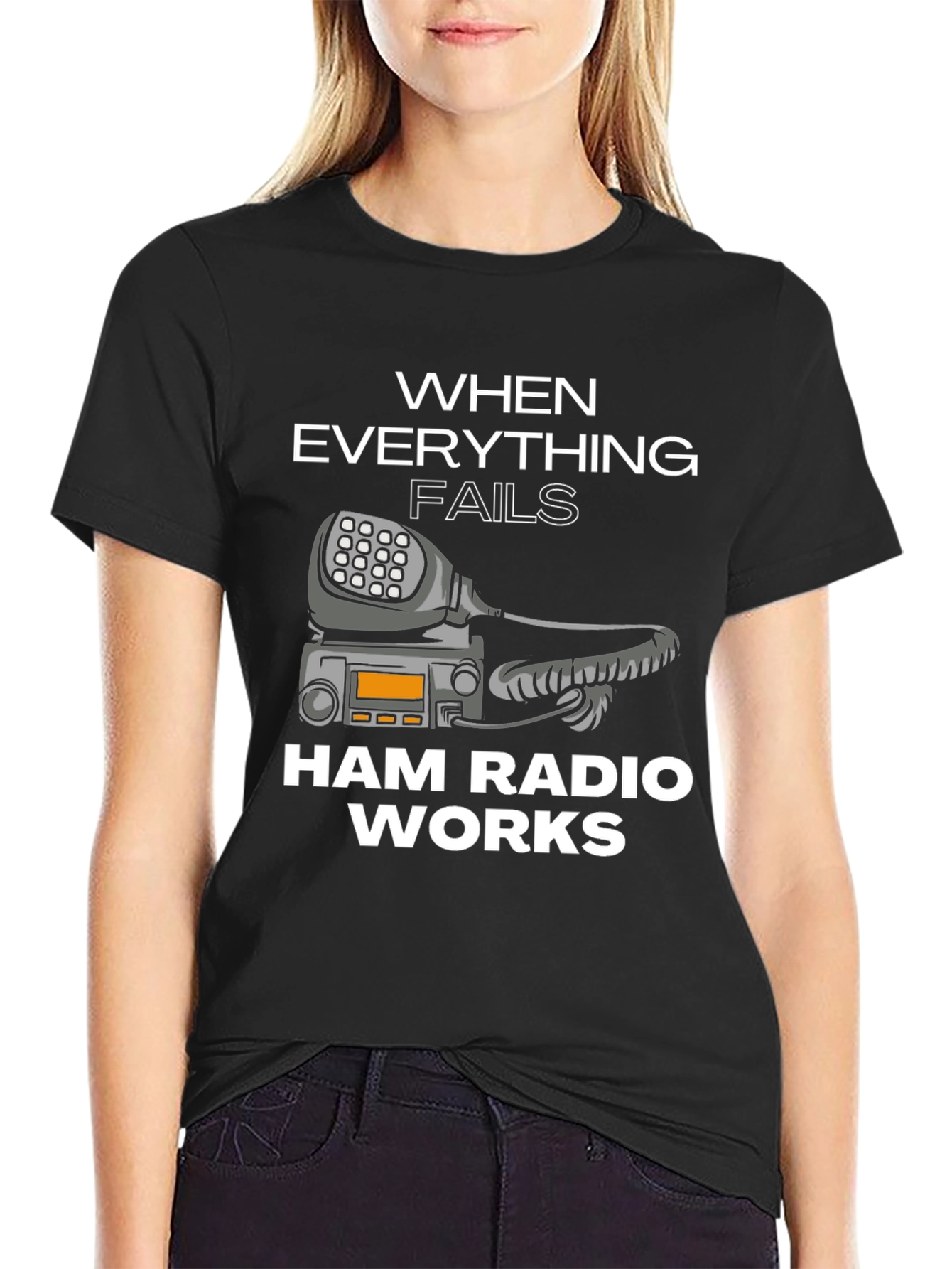 Ham Radio T-Shirt - When Everything Fails