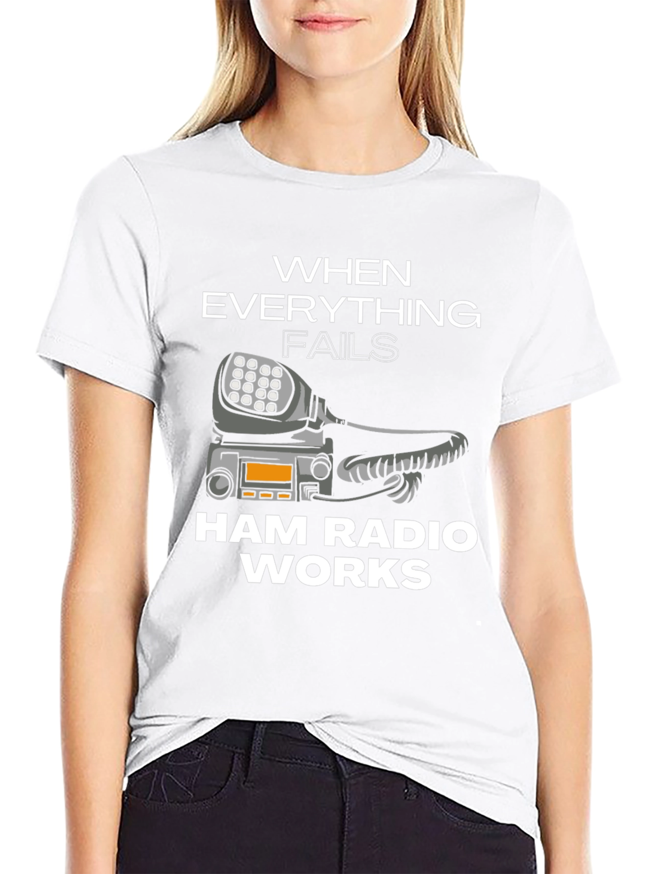 Ham Radio T-Shirt - When Everything Fails