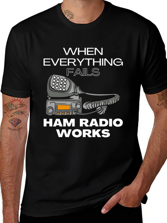 Ham Radio T-Shirt - When Everything Fails