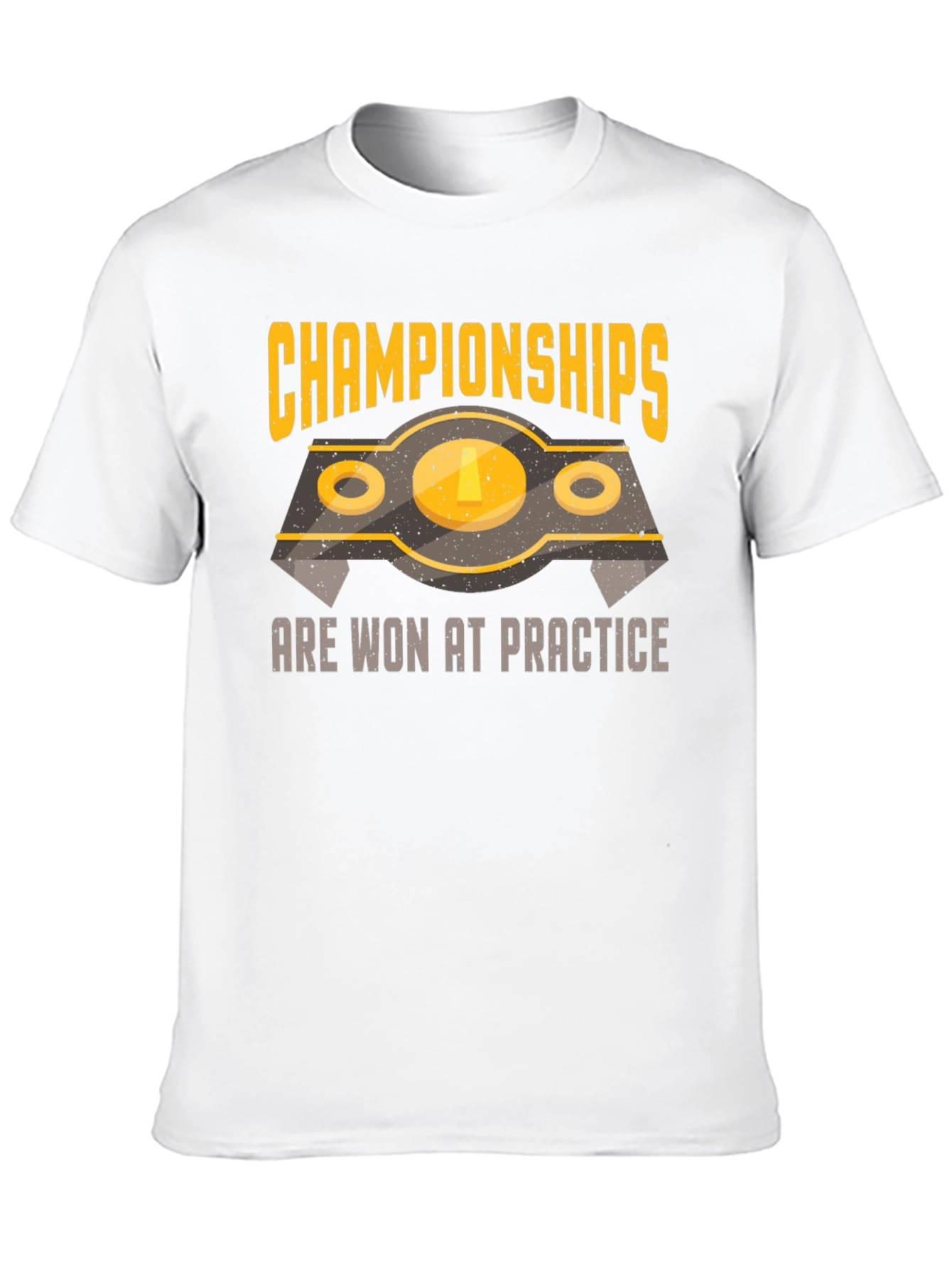 Championships Are Won At Practice T-Shirt