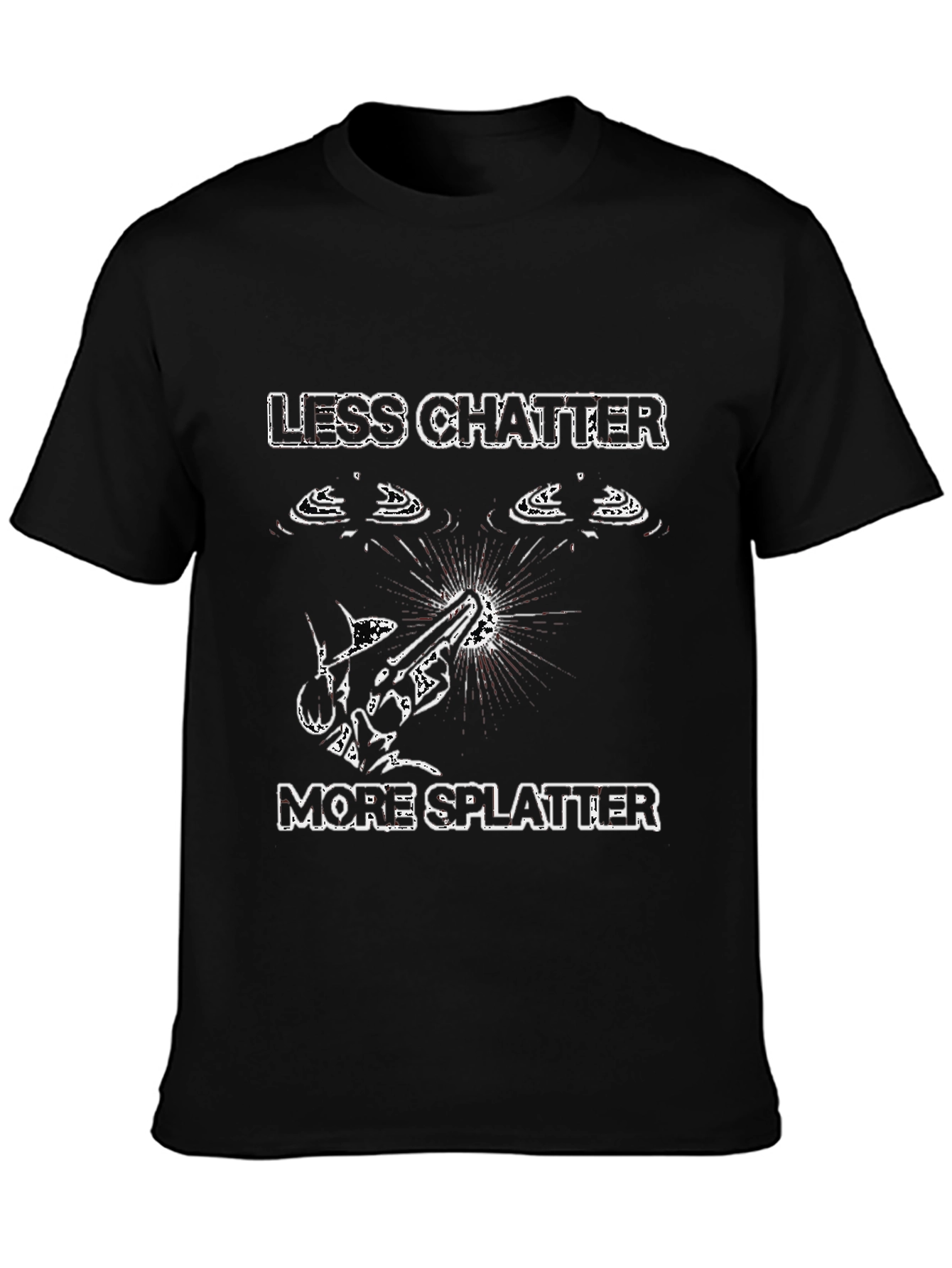 Less Chatter More Splatter T-Shirt