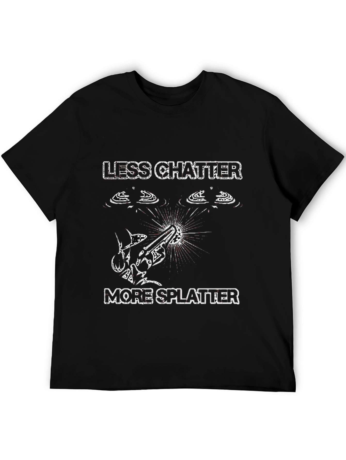 Less Chatter More Splatter T-Shirt