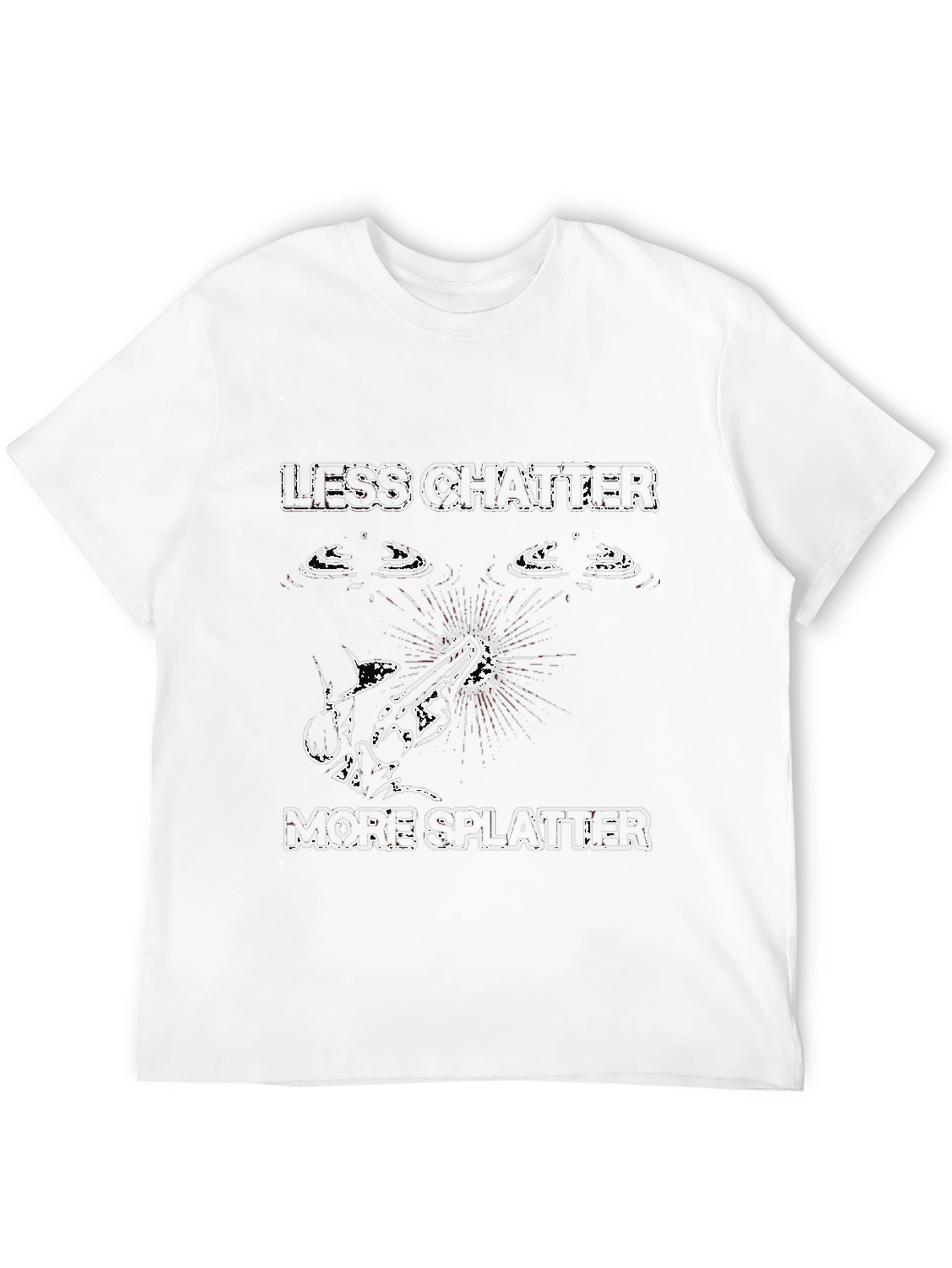 Less Chatter More Splatter T-Shirt