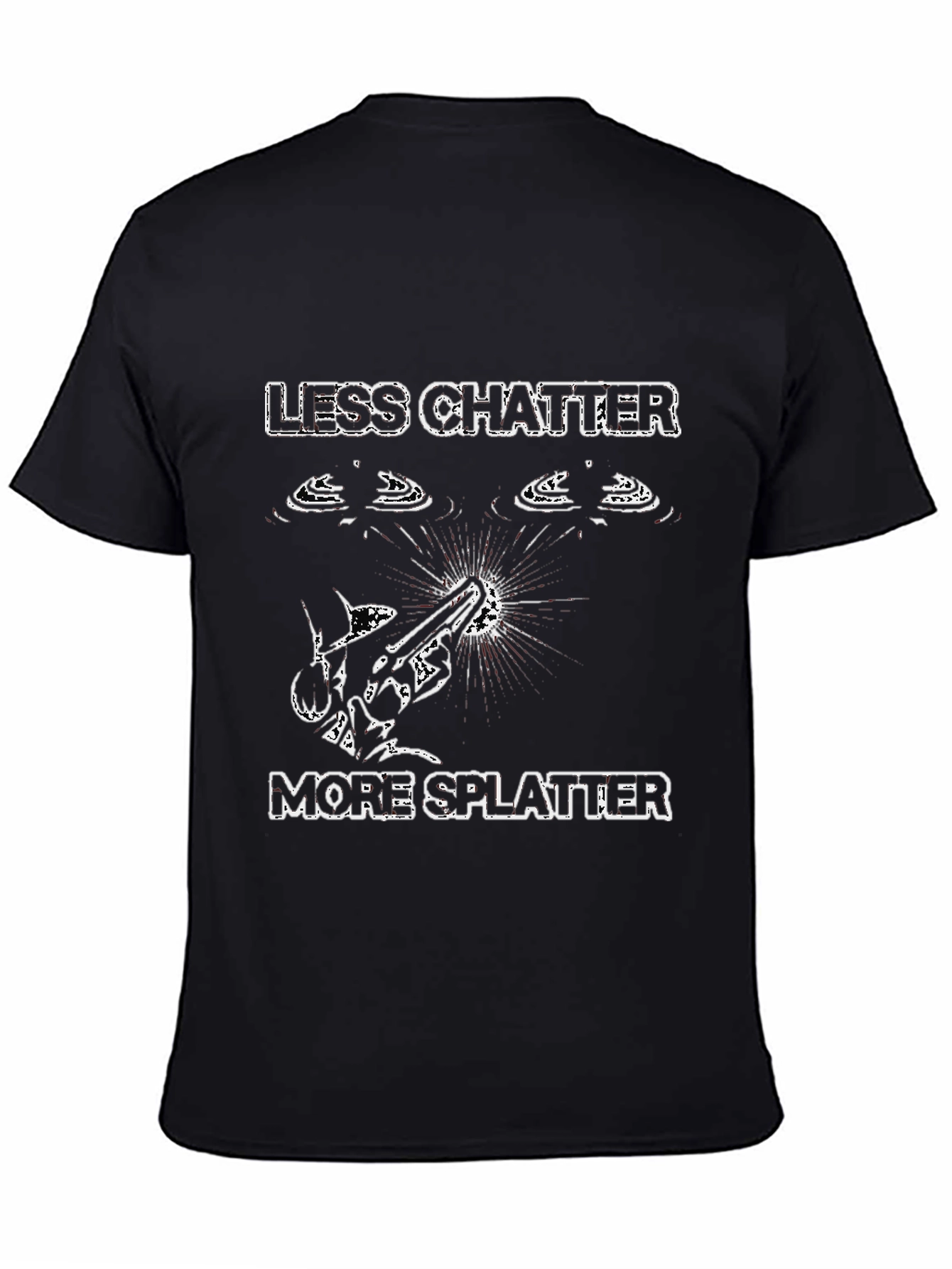 Less Chatter More Splatter T-Shirt