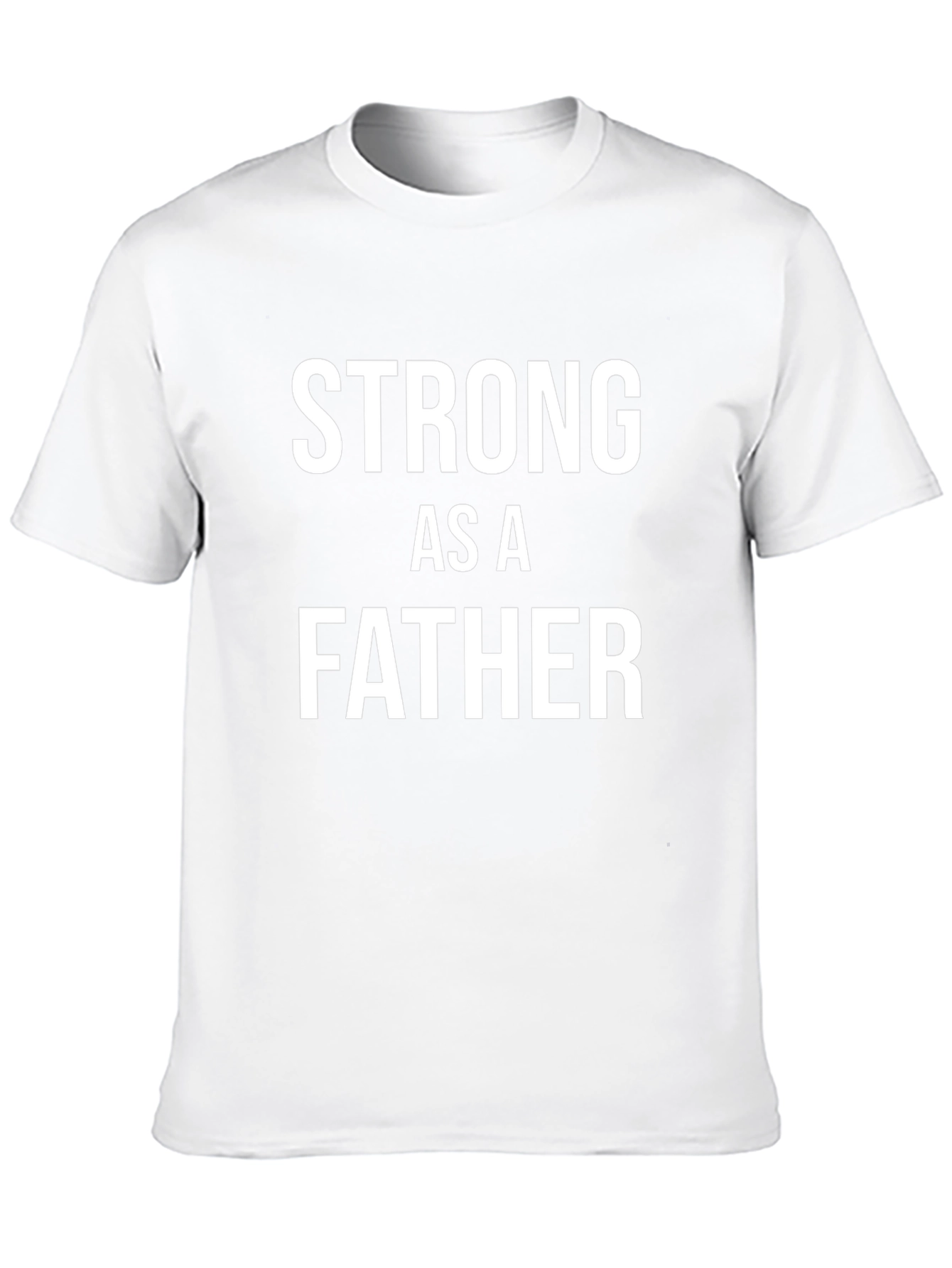 Strong as a Father Mens T-Shirt