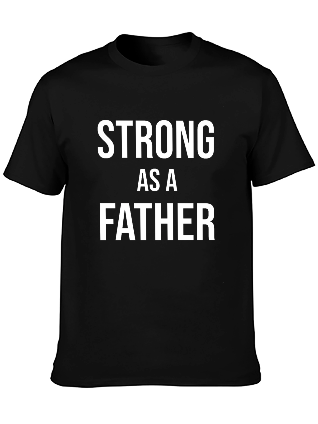 Strong as a Father Mens T-Shirt