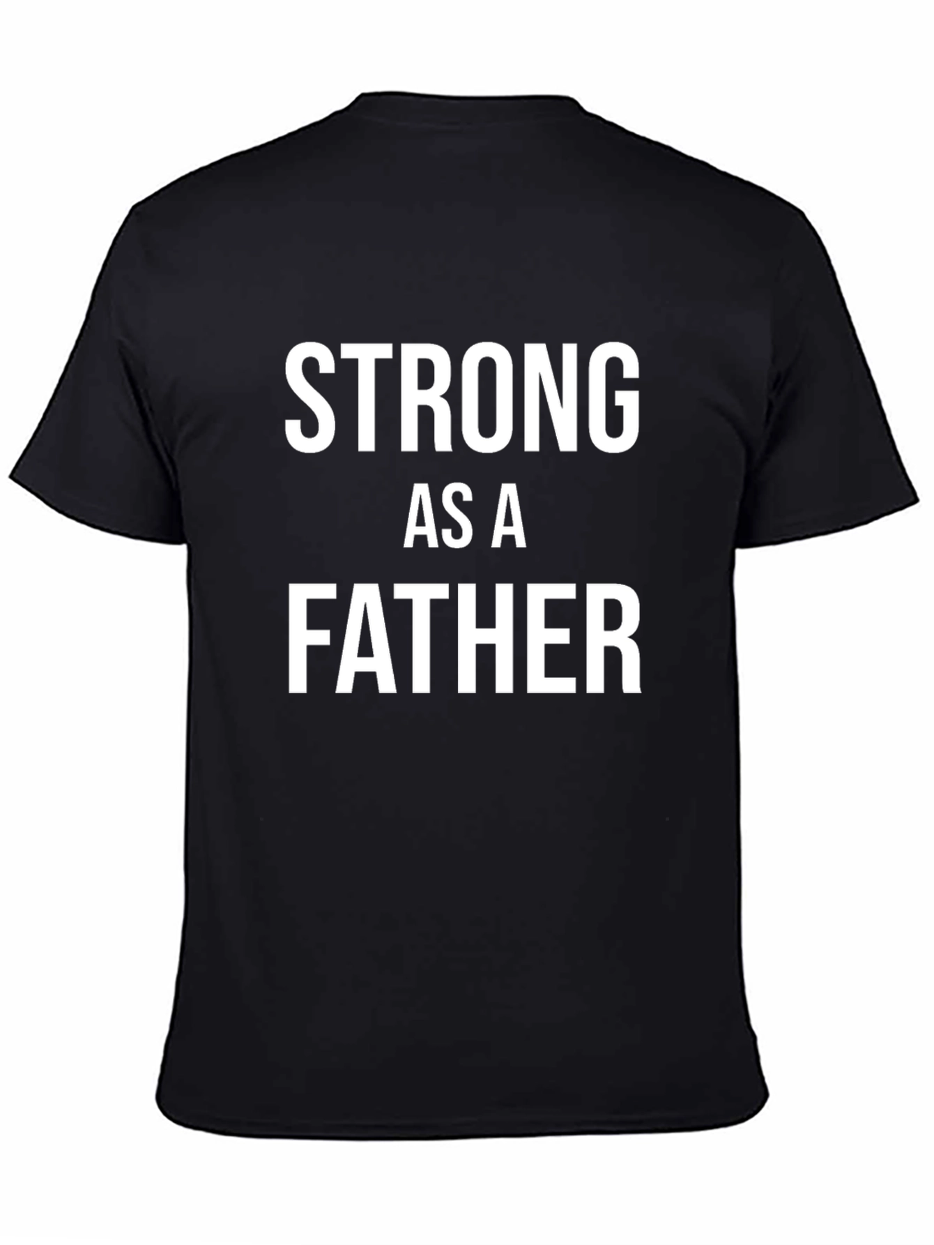 Strong as a Father Mens T-Shirt