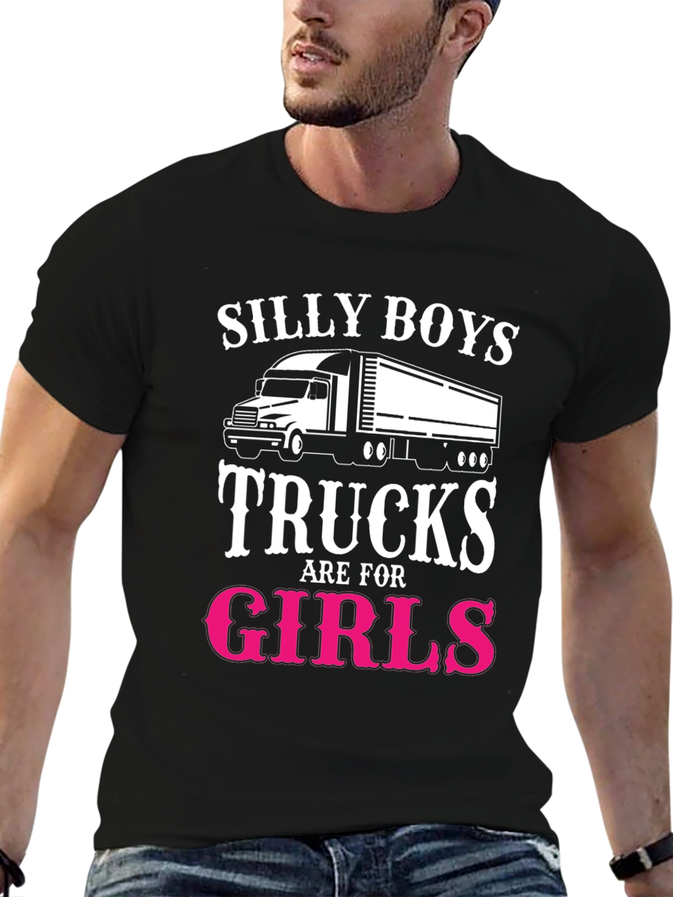 Silly Boys Trucks Are For Girls T-Shirt