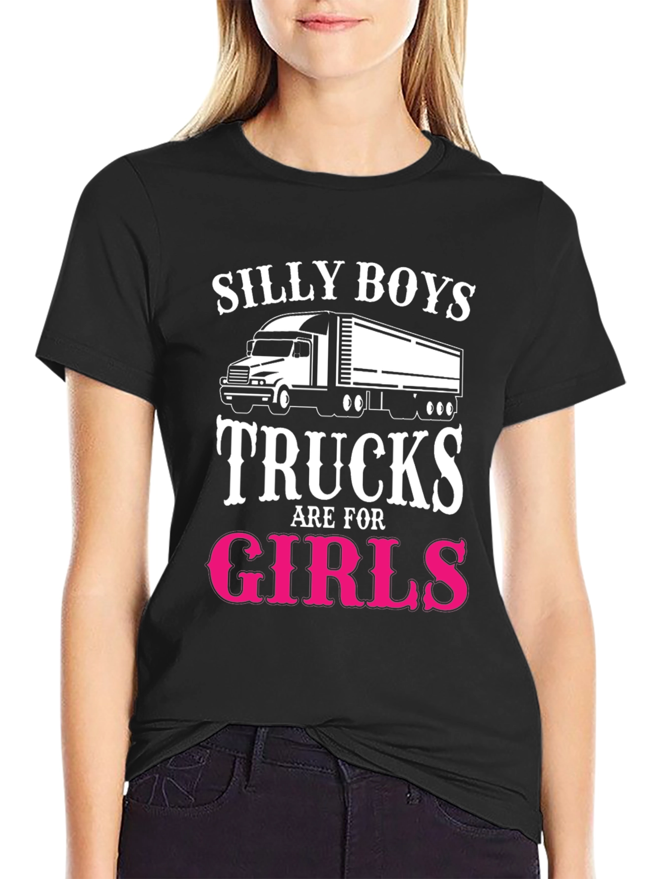 Silly Boys Trucks Are For Girls T-Shirt