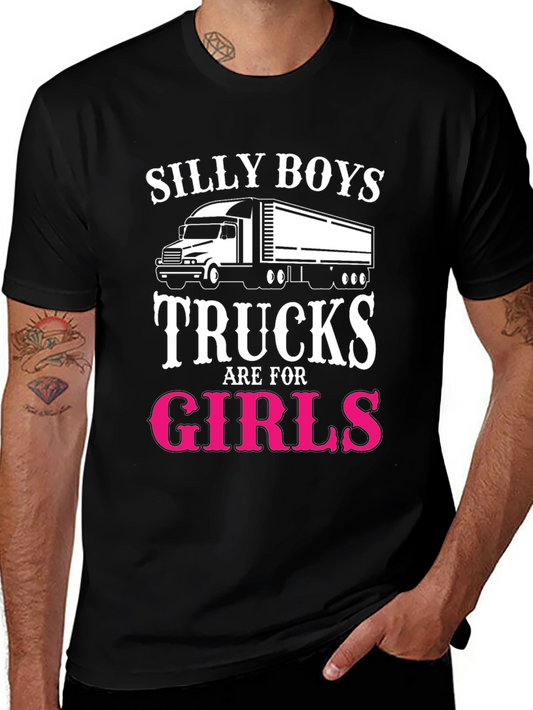 Silly Boys Trucks Are For Girls T-Shirt