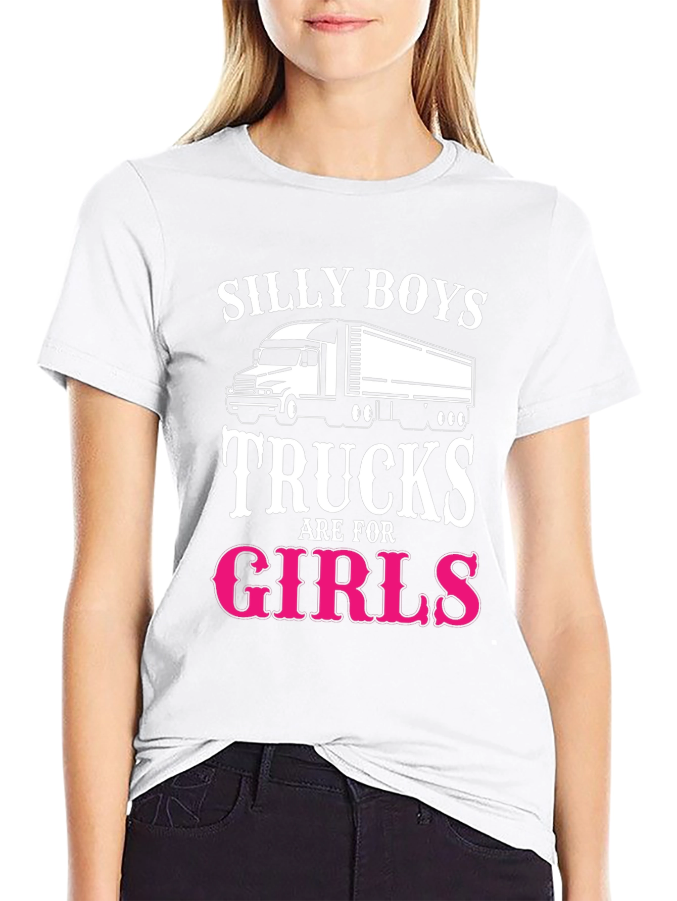 Silly Boys Trucks Are For Girls T-Shirt
