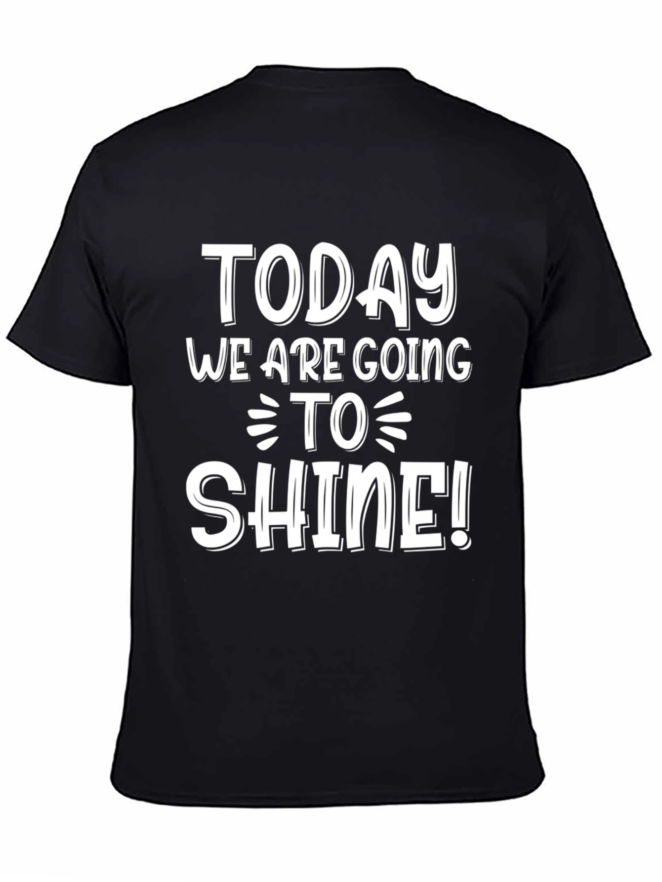 Today We Are Going To Shine! Mens Graphic Tee