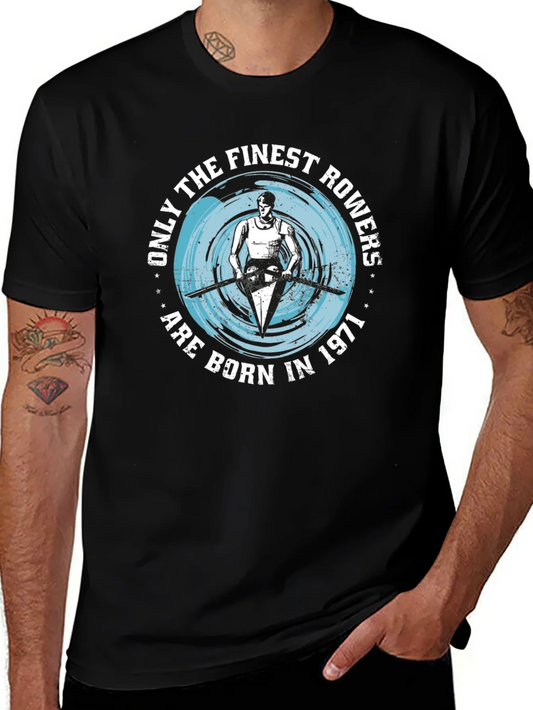 Finest Rowers Born in 1971 T-Shirt