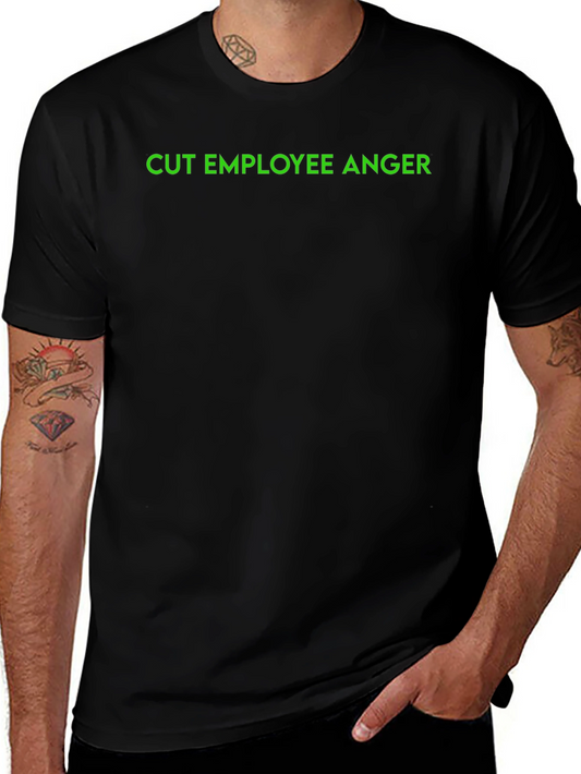 Cut Employee Anger - Graphic Tee
