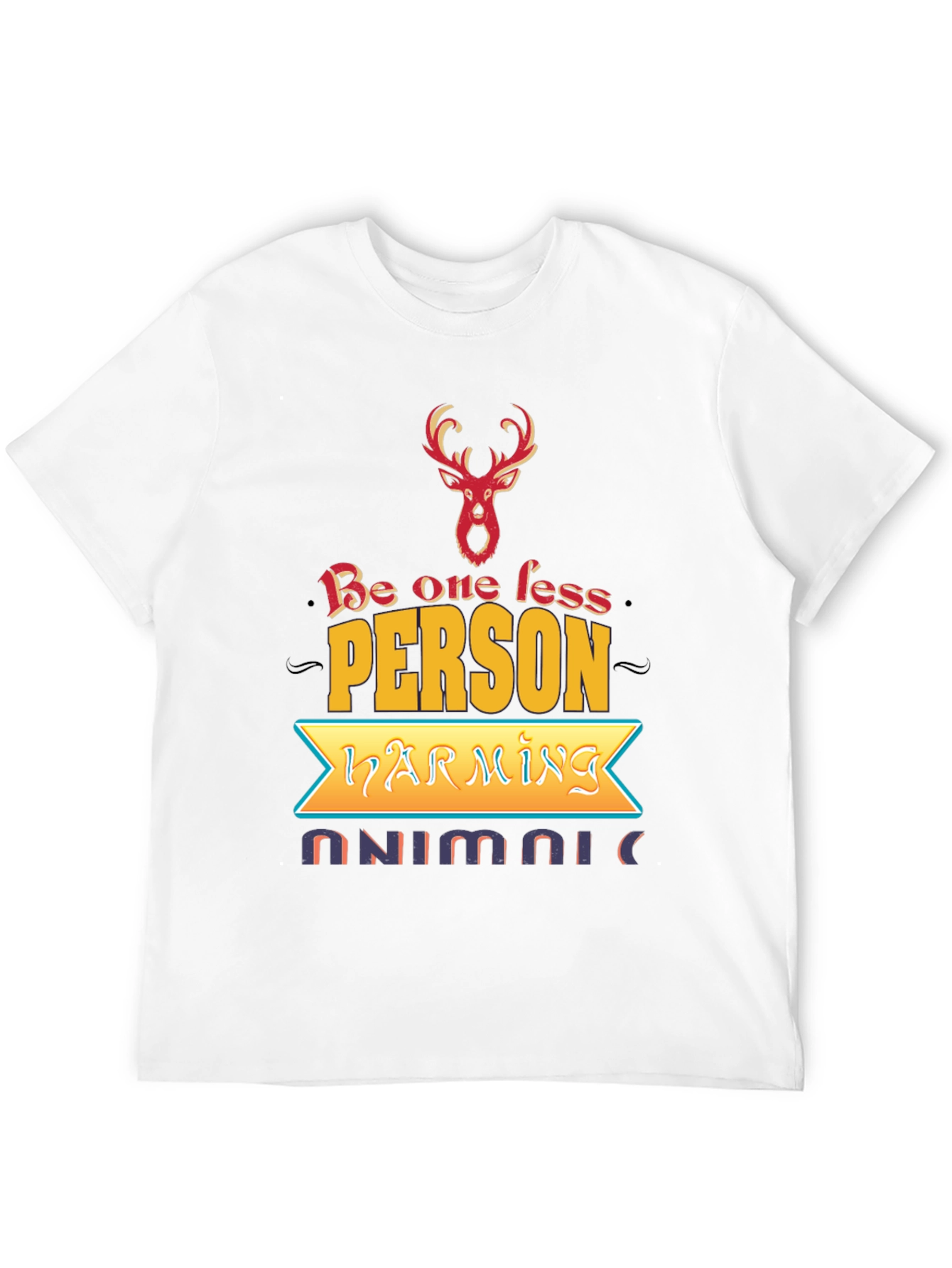 Be One Less Person Harming Animals Graphic Tee