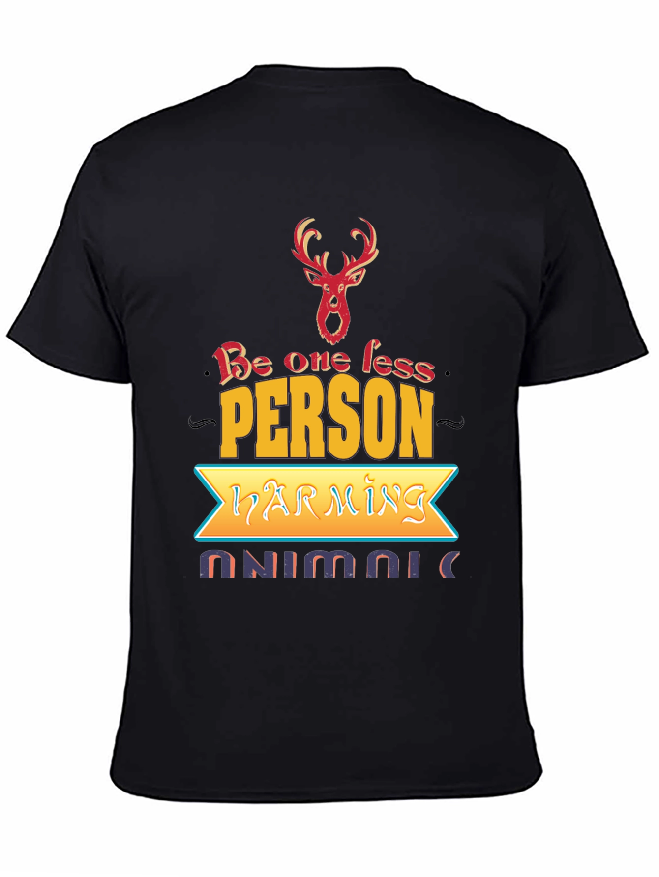 Be One Less Person Harming Animals Graphic Tee