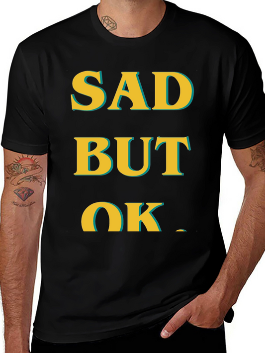 Sad But Ok Mens Graphic T-Shirt