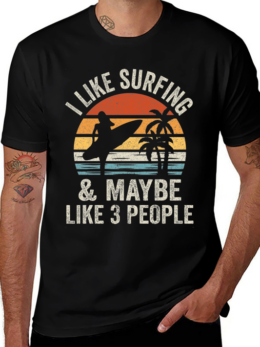 I Like Surfing & Maybe Like 3 People Black T-Shirt