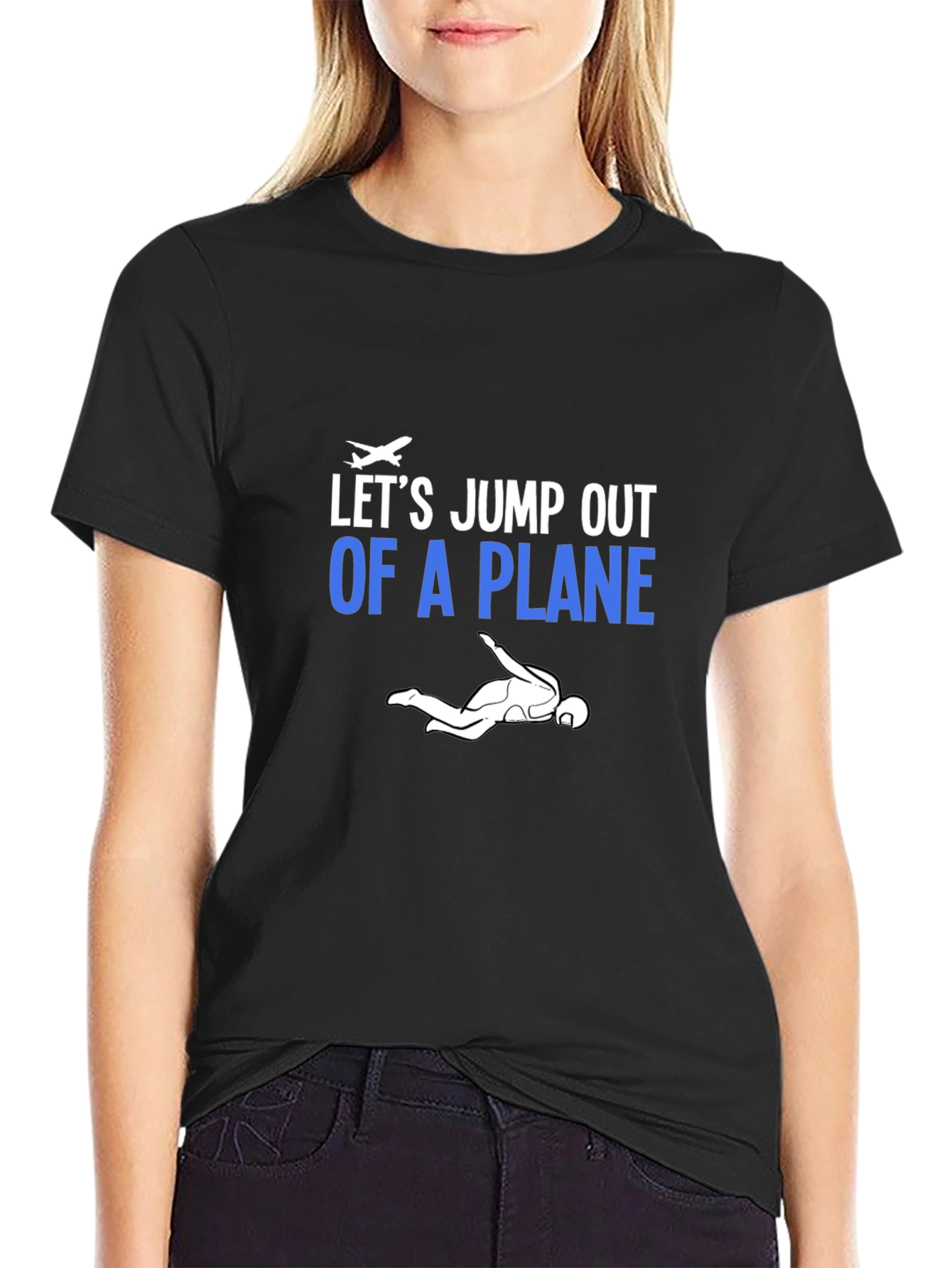 Lets Jump Out Of A Plane T-shirt