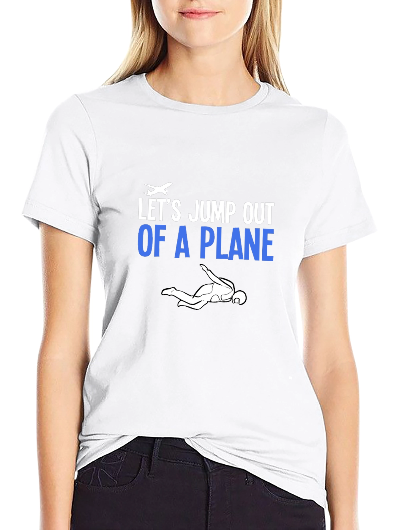 Lets Jump Out Of A Plane T-shirt