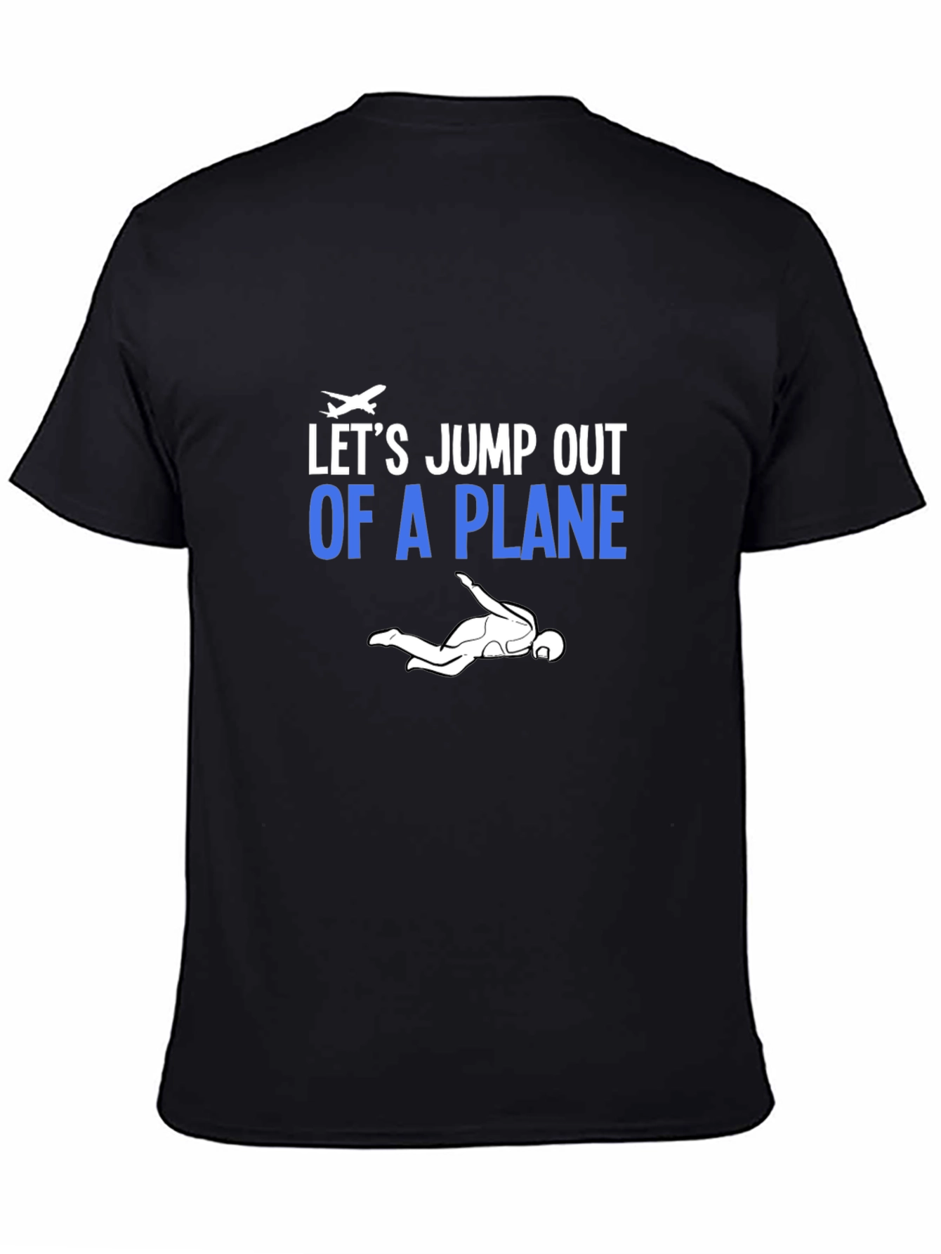 Lets Jump Out Of A Plane T-shirt