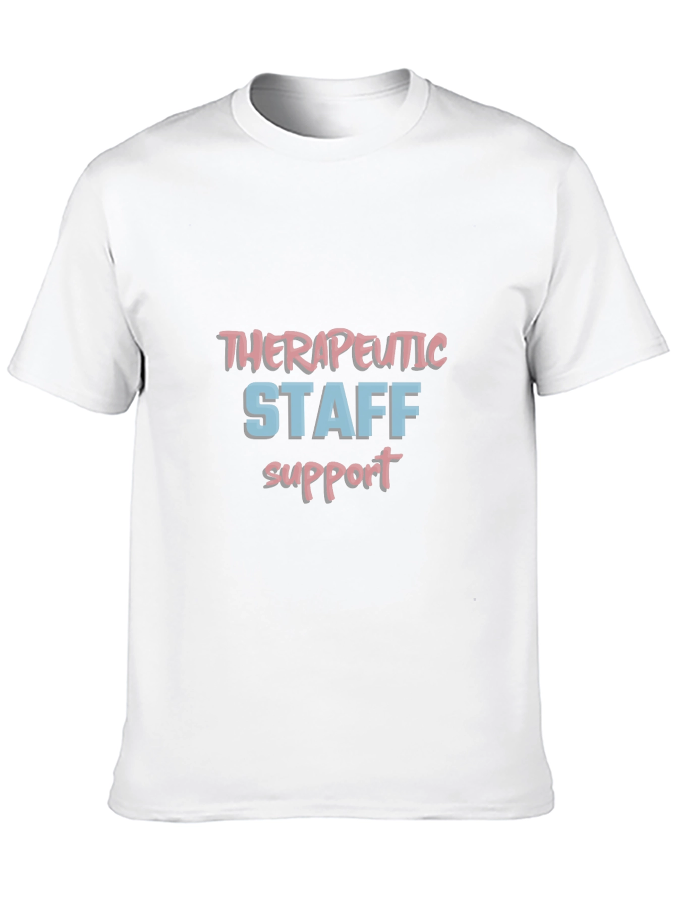 Therapeutic Staff Support T-Shirt