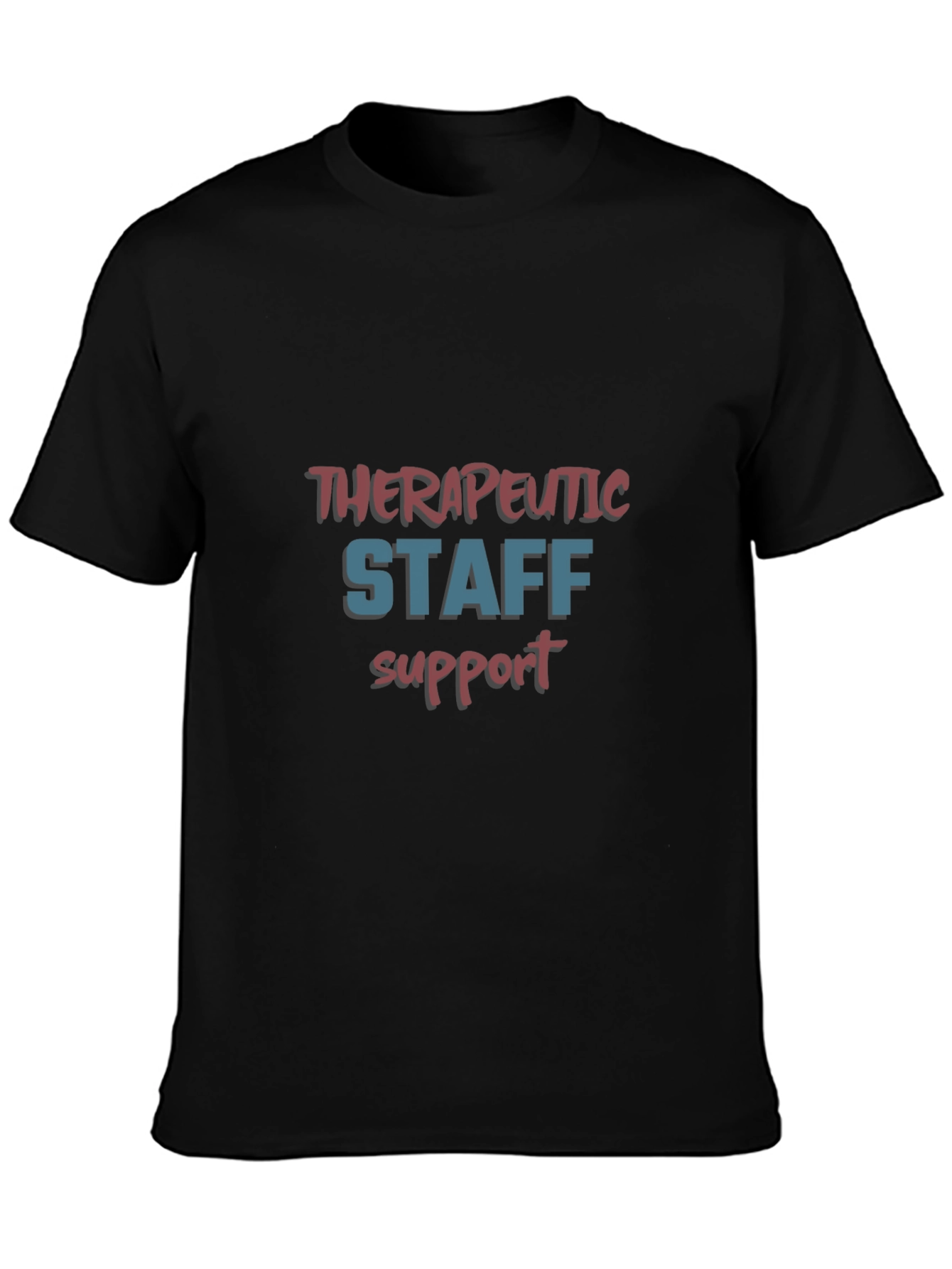 Therapeutic Staff Support T-Shirt