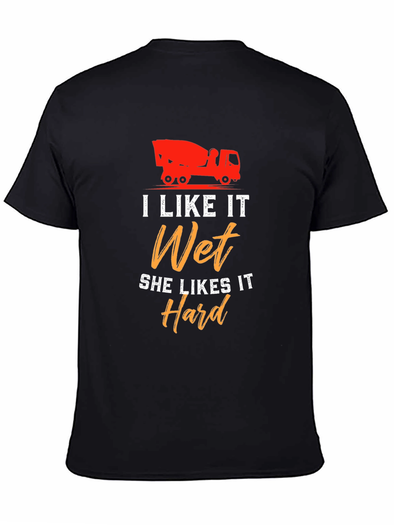 I Like It Wet She Likes It Hard T-Shirt