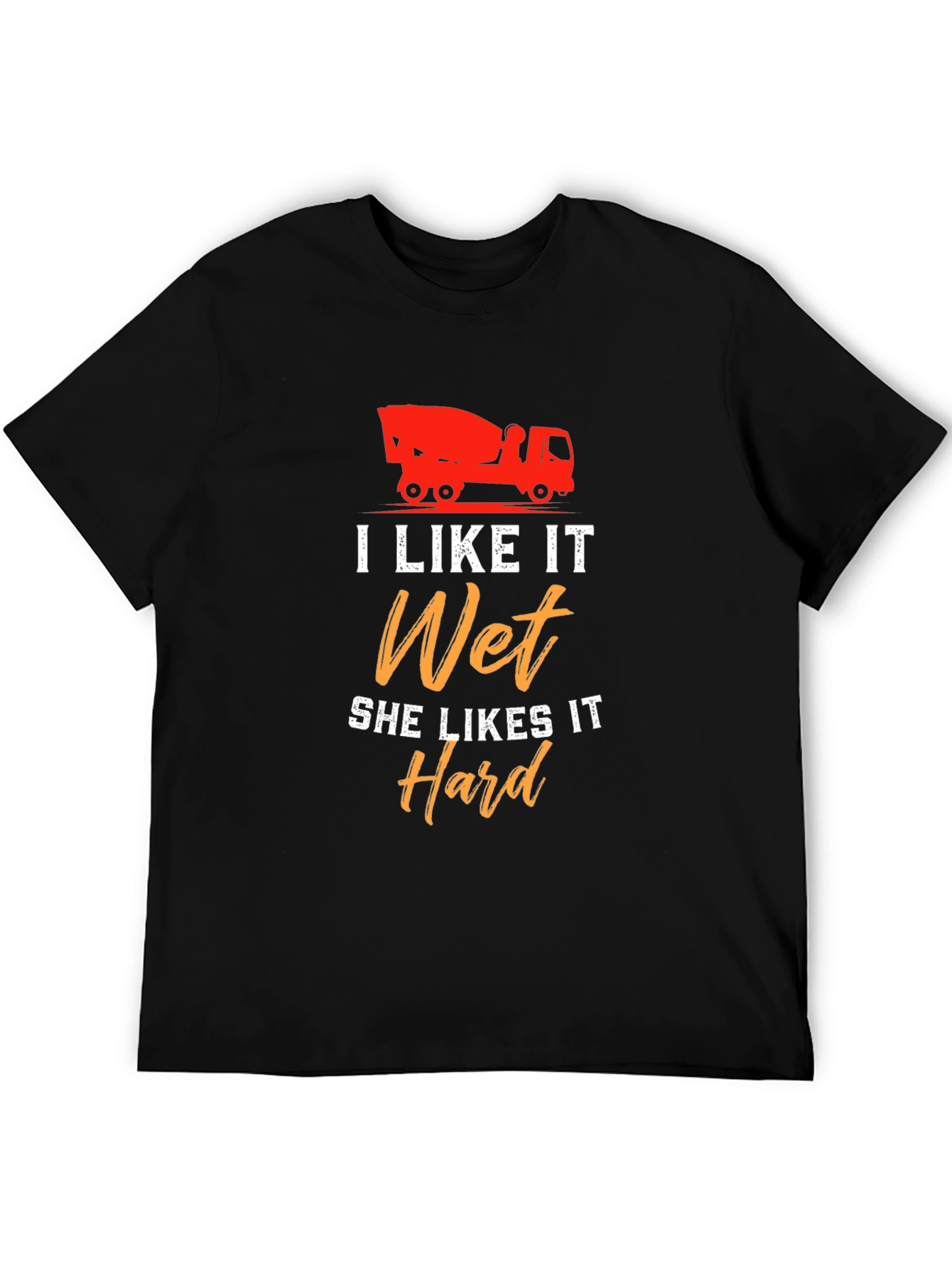 I Like It Wet She Likes It Hard T-Shirt