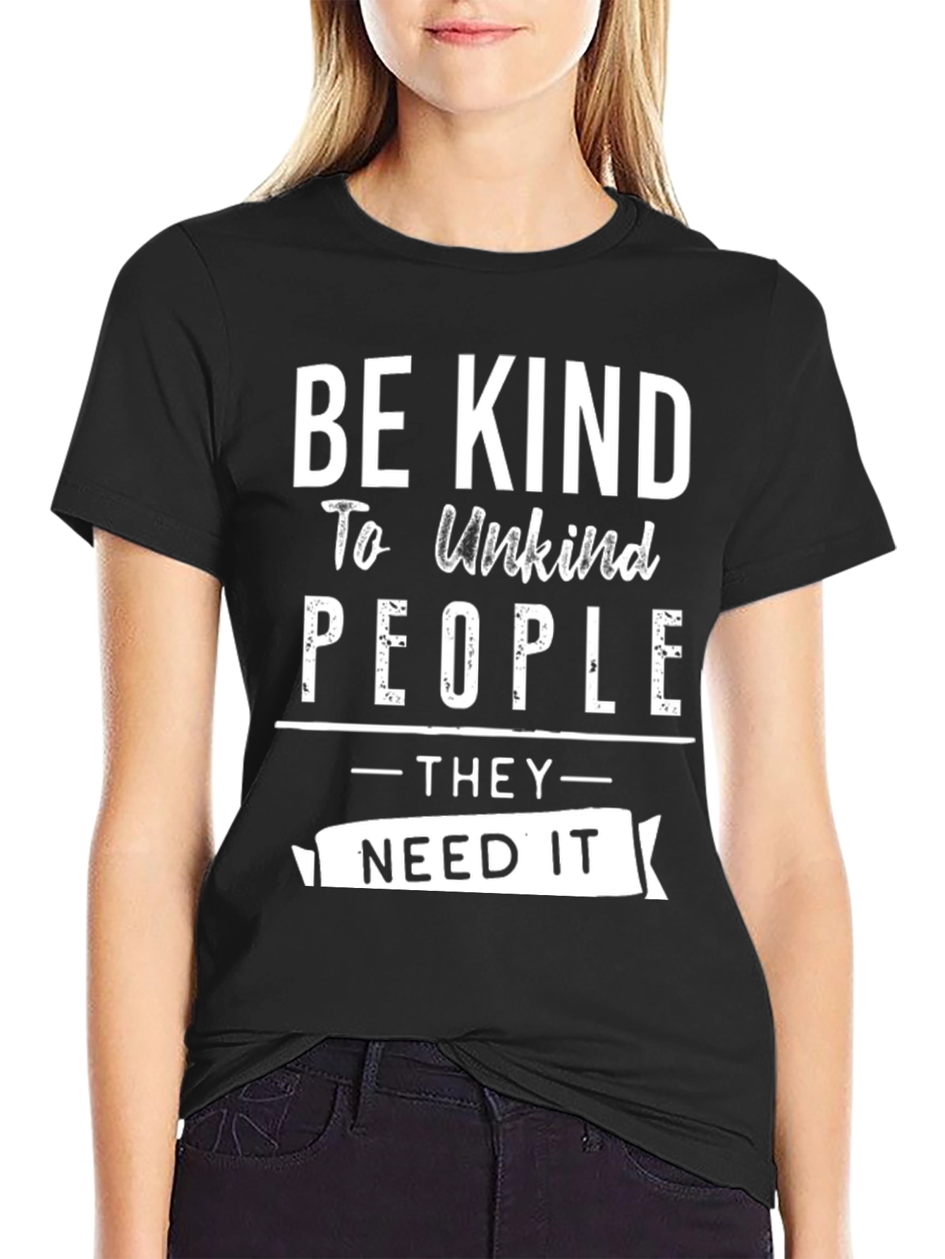 Be Kind To Unkind People T-Shirt