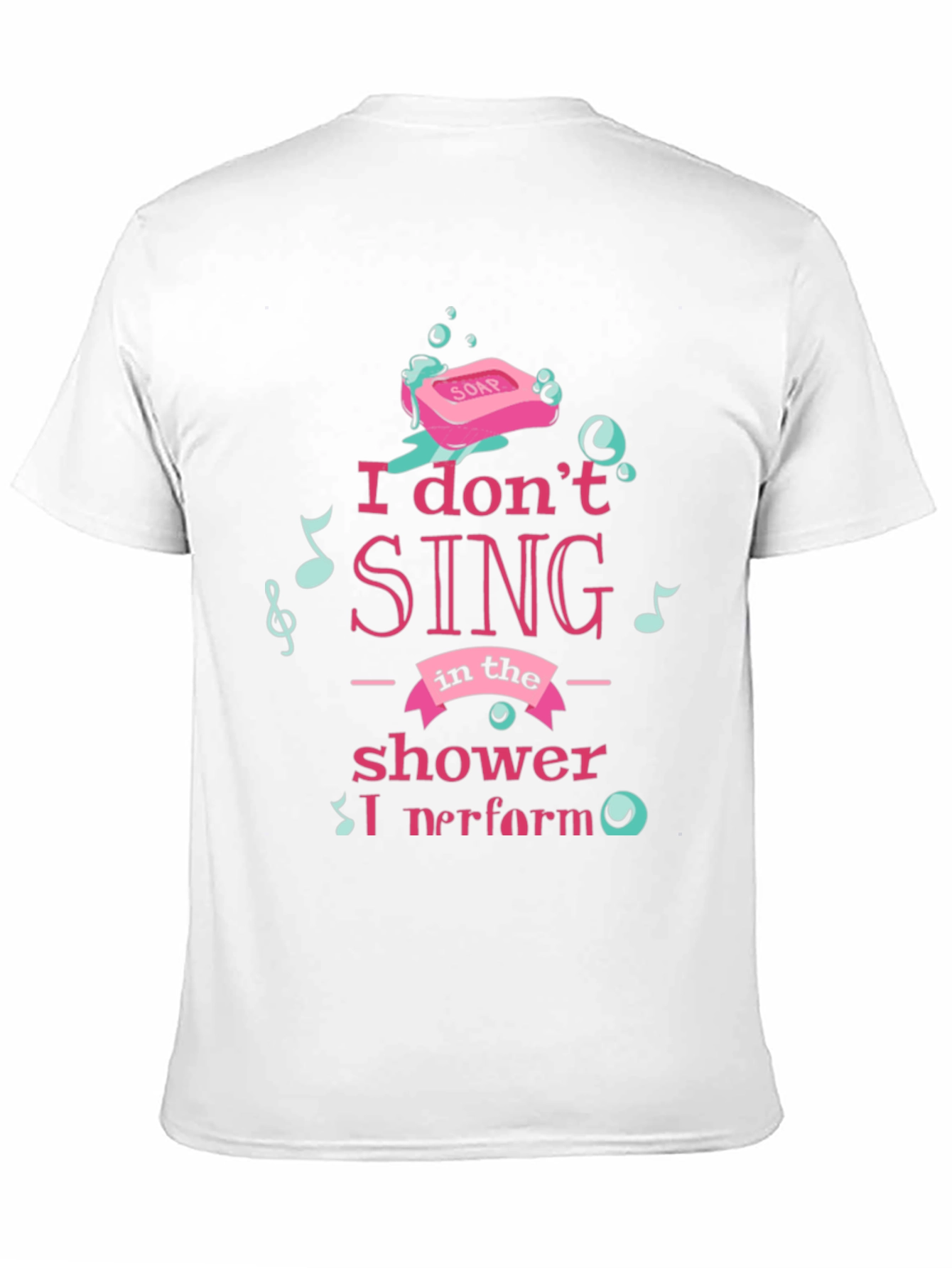 Shower Singer T-Shirt - I Perform Graphic Tee
