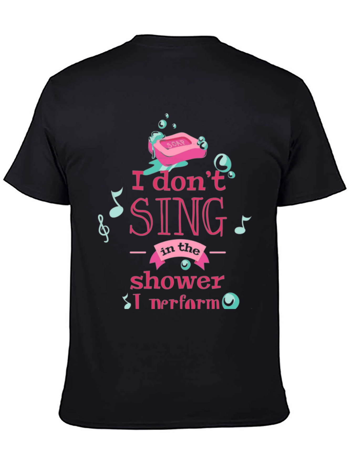 Shower Singer T-Shirt - I Perform Graphic Tee