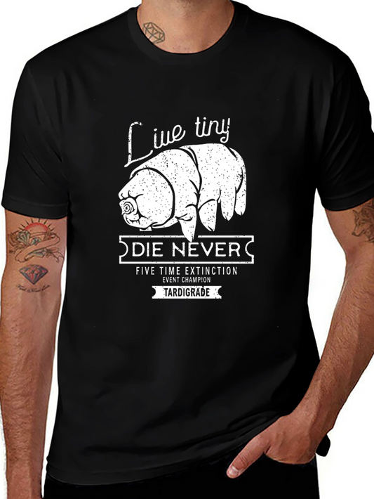 Live Tiny Die Never Tardigrade Black T-Shirt