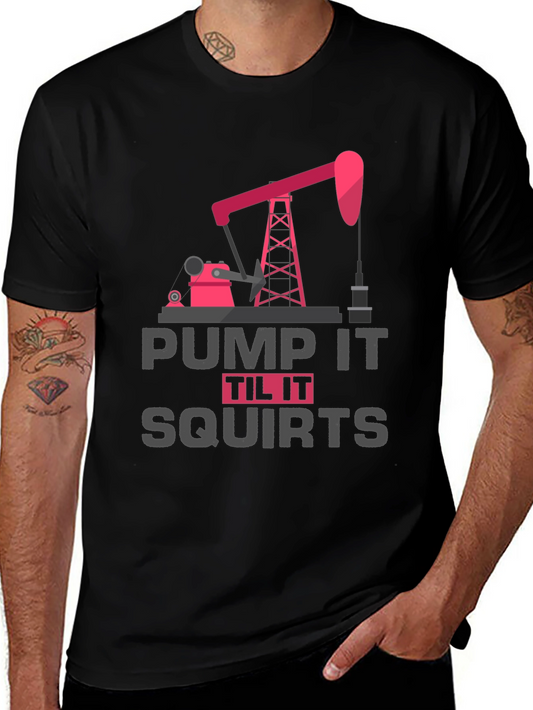 Pump It Til It Squirts Graphic Tee