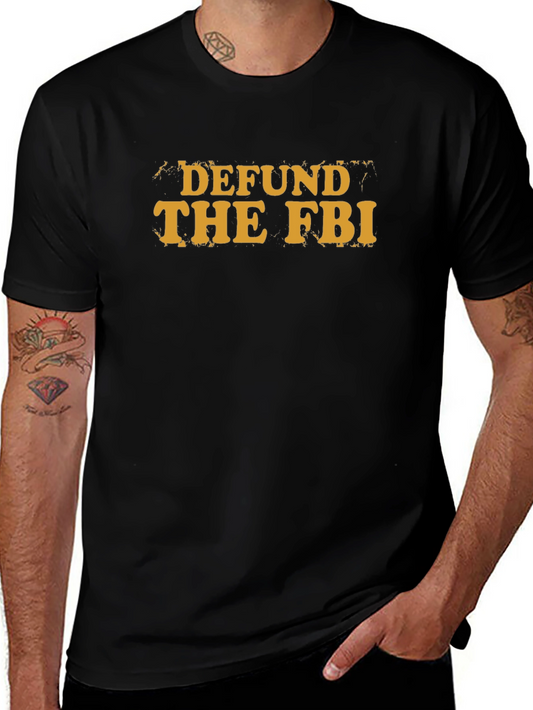 Defund The FBI Graphic Tee - Protest T-Shirt