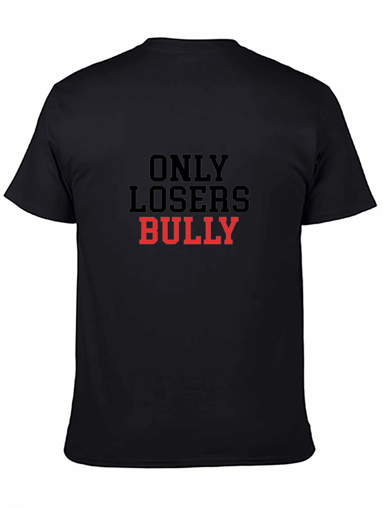 Only Losers Bully T-Shirt Anti-Bullying Tee