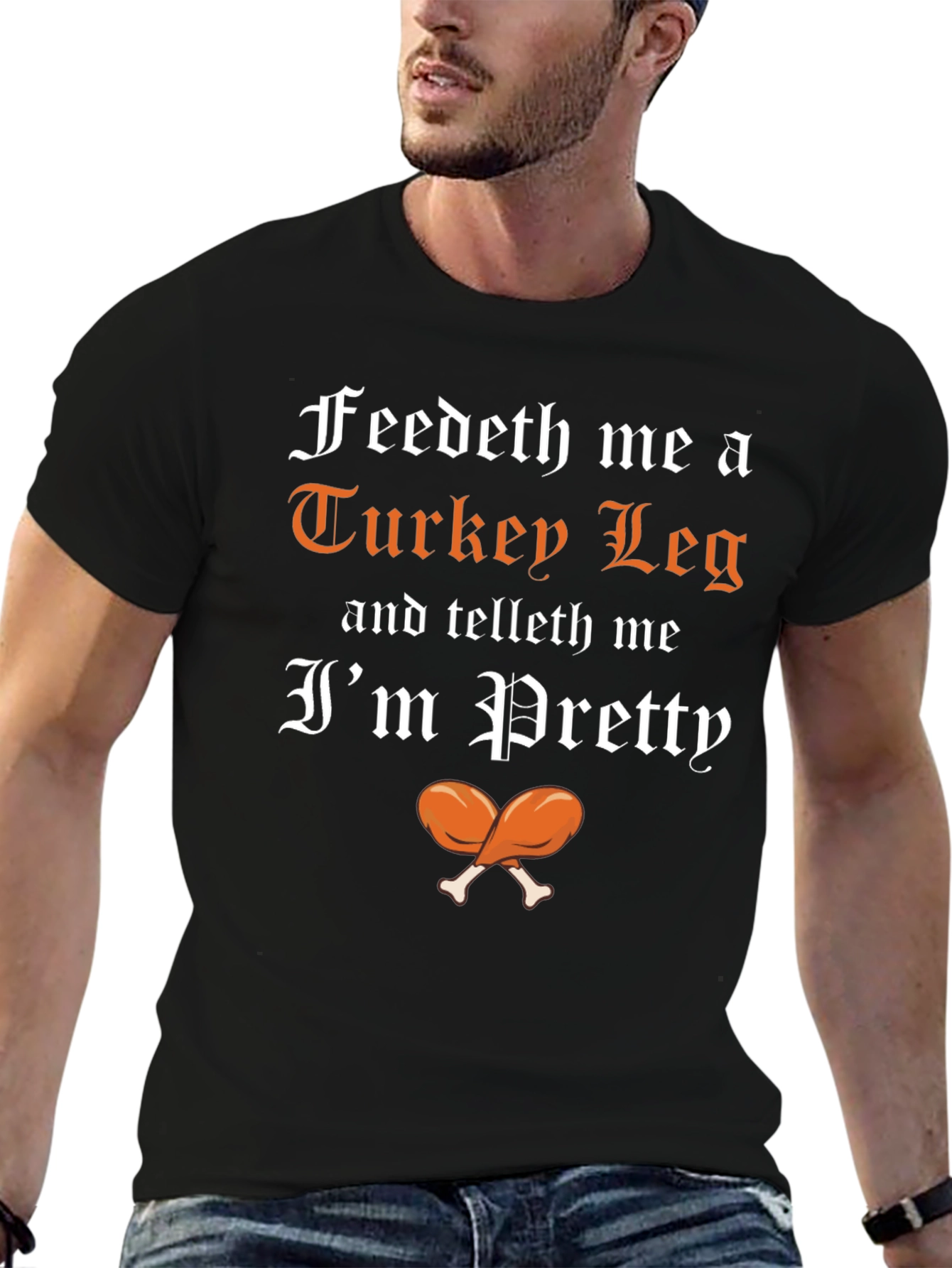 Feedeth Me a Turkey Leg T-Shirt