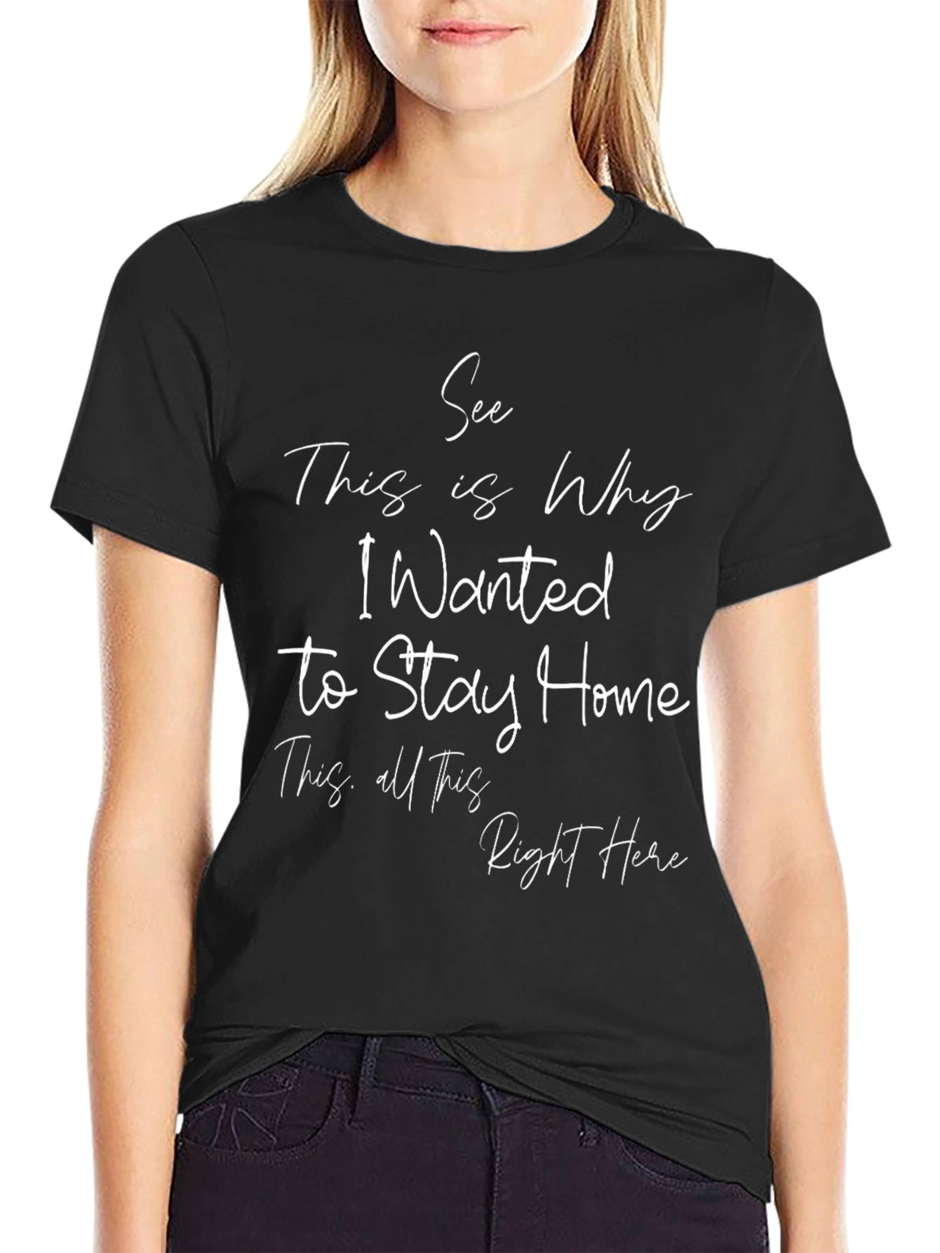 See Why I Wanted to Stay Home Black T-Shirt