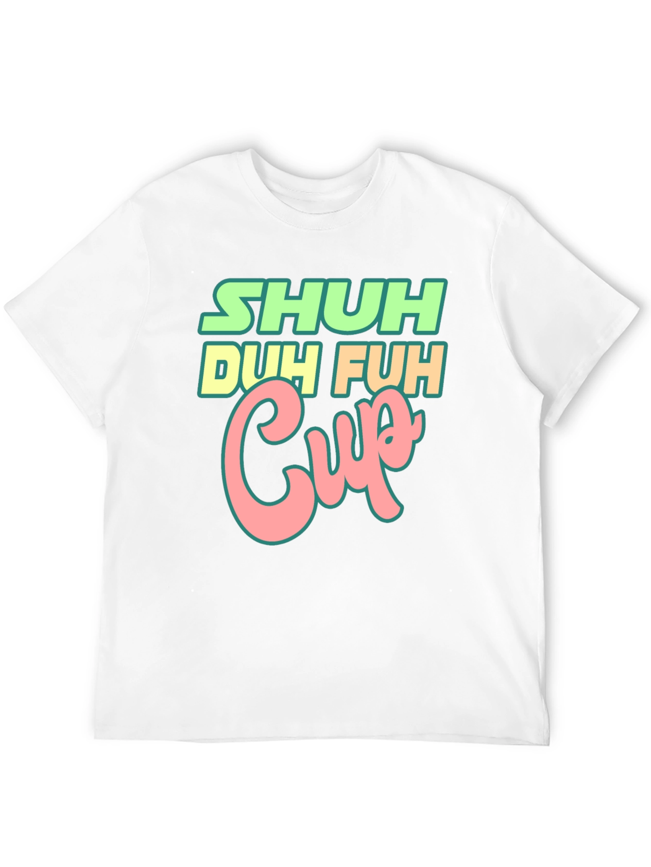 Shuh Duh Fuh Cup Black T-Shirt Funny Graphic Tee