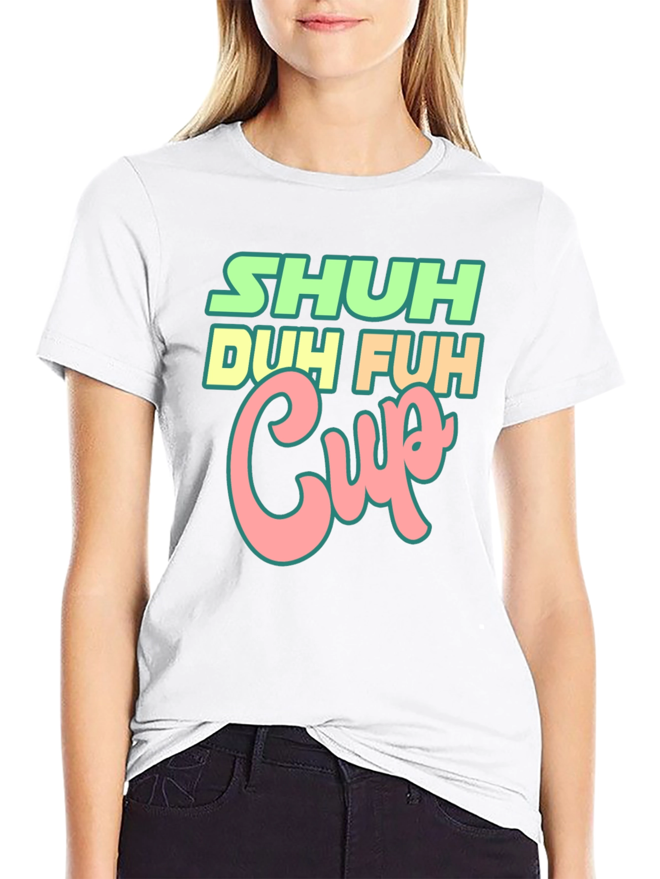 Shuh Duh Fuh Cup Black T-Shirt Funny Graphic Tee