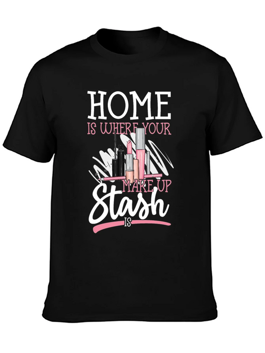 Makeup Lovers T-Shirt - Home is Where Your Makeup Stash Is