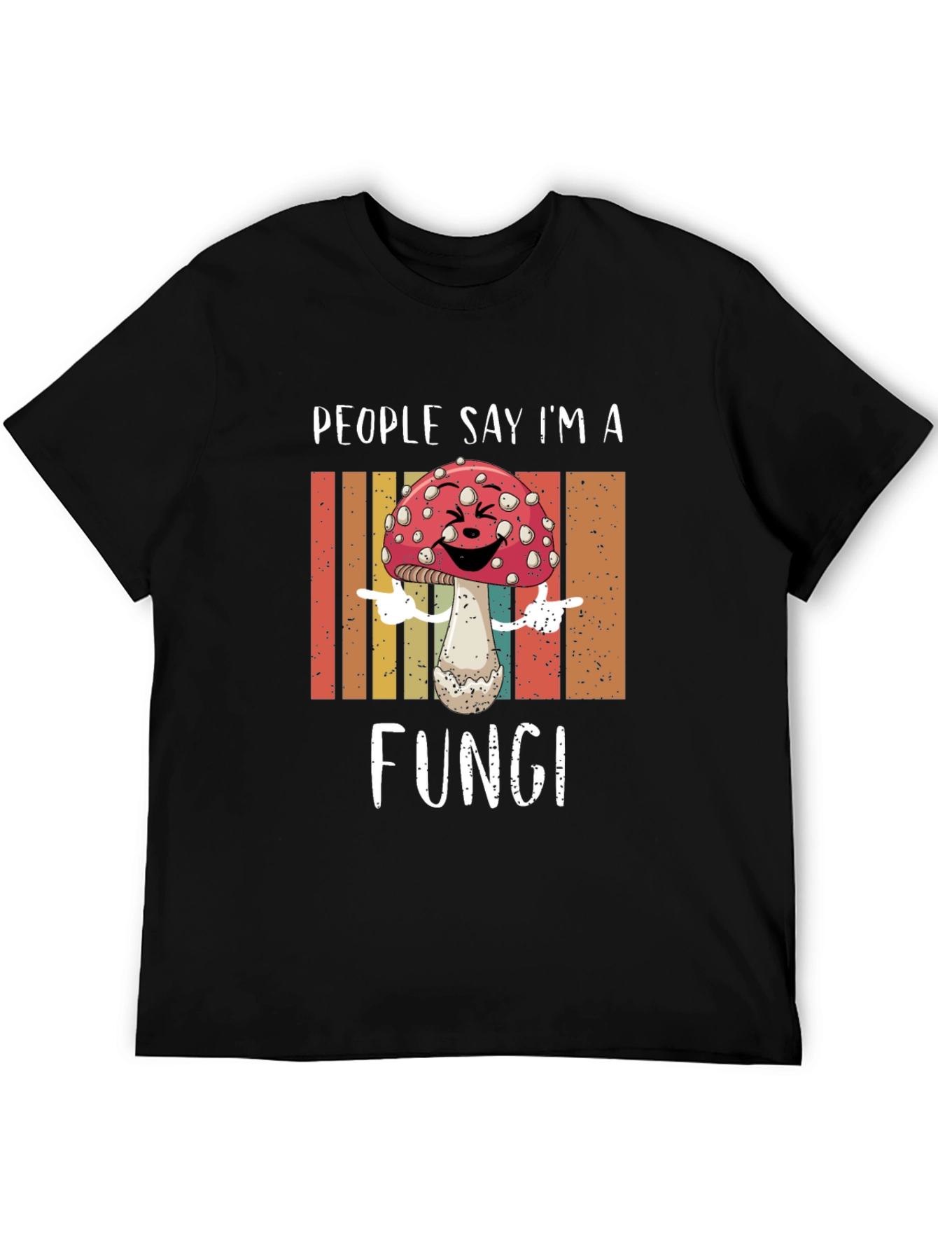People Say Im a Fungi T-Shirt