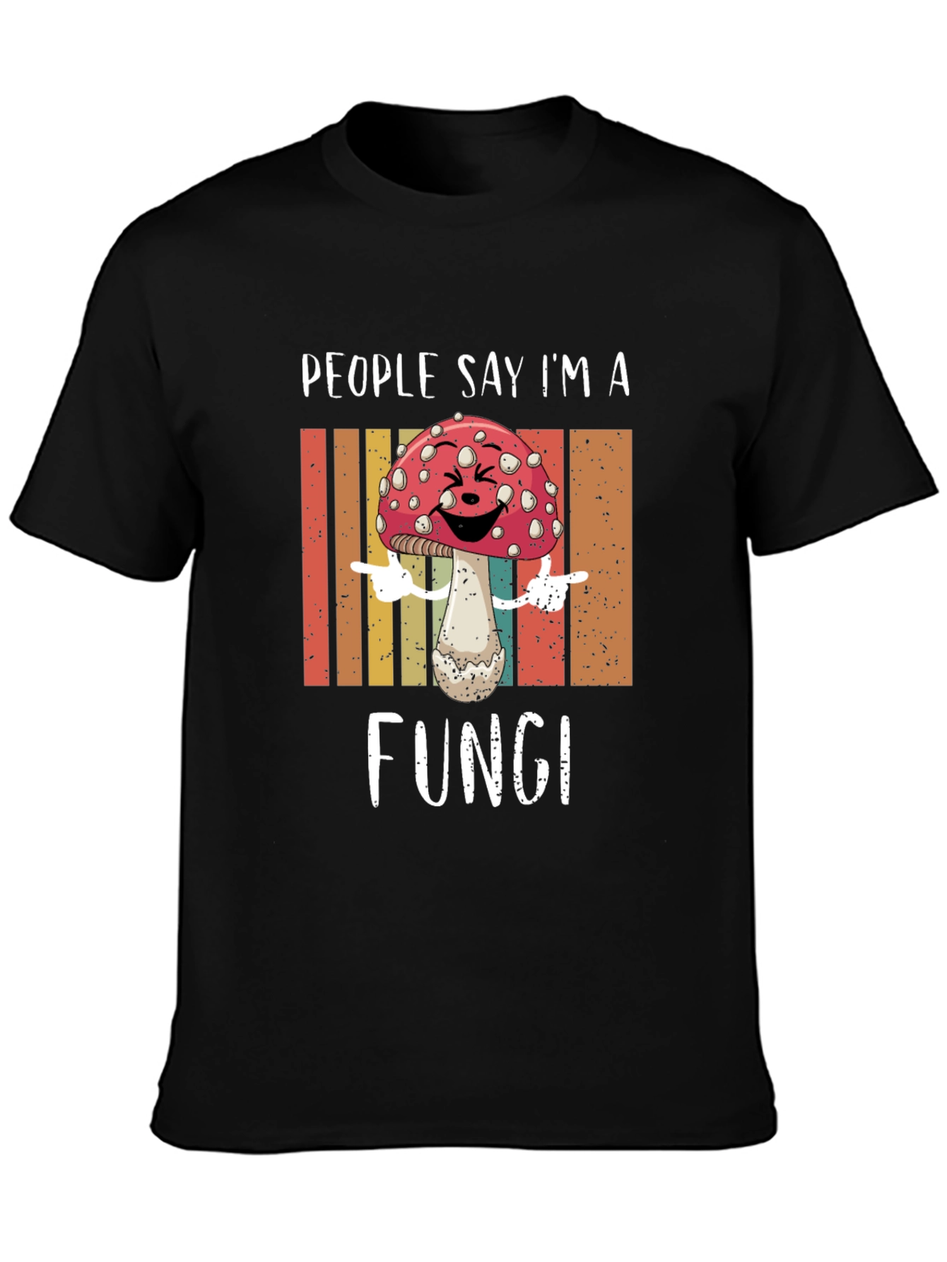 People Say Im a Fungi T-Shirt