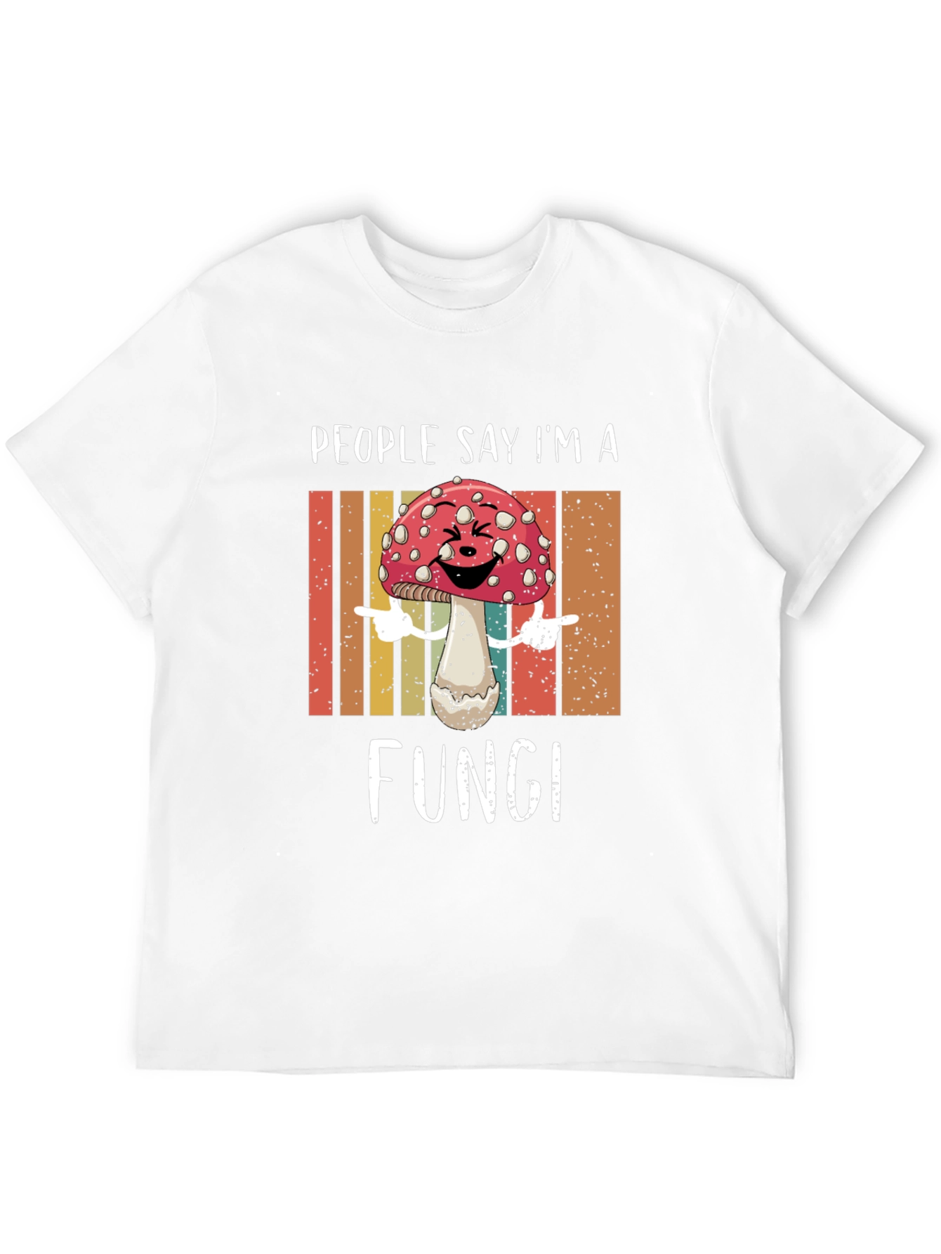 People Say Im a Fungi T-Shirt