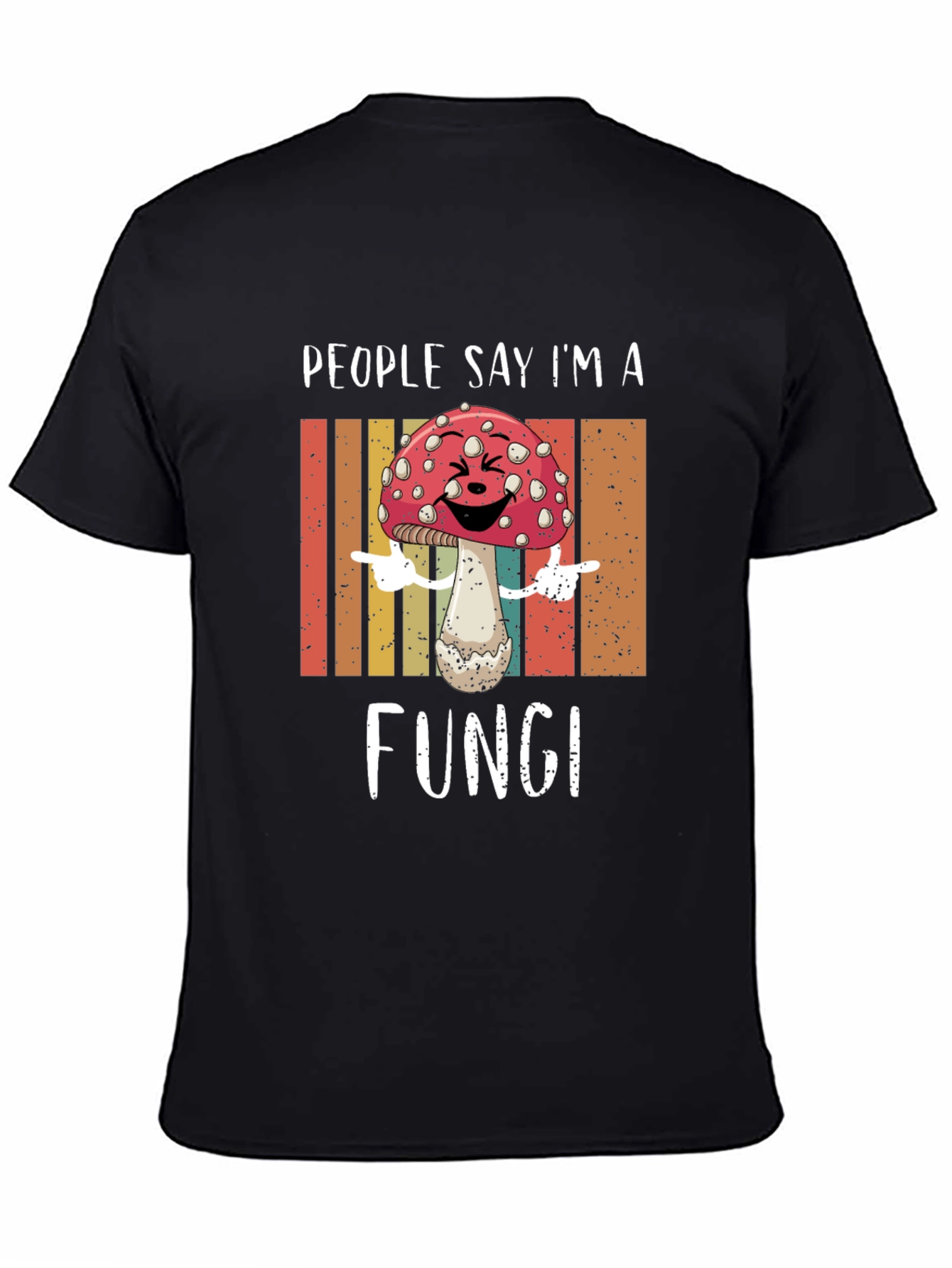 People Say Im a Fungi T-Shirt
