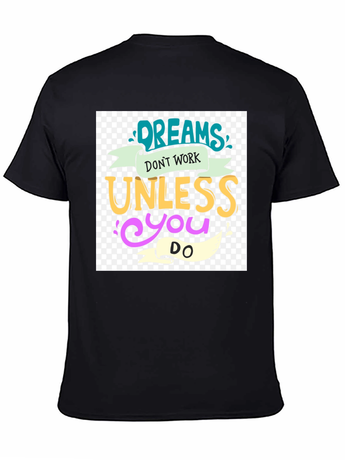Dreams Dont Work Black Graphic Tee