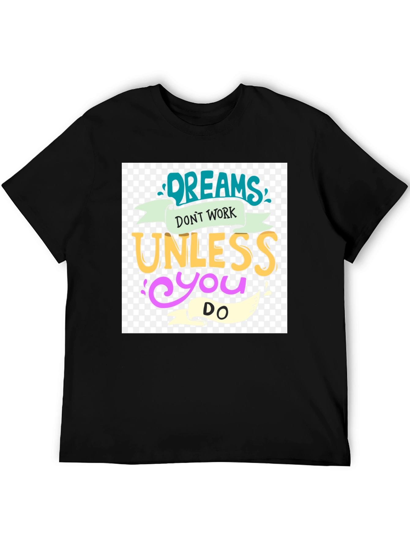 Dreams Dont Work Black Graphic Tee