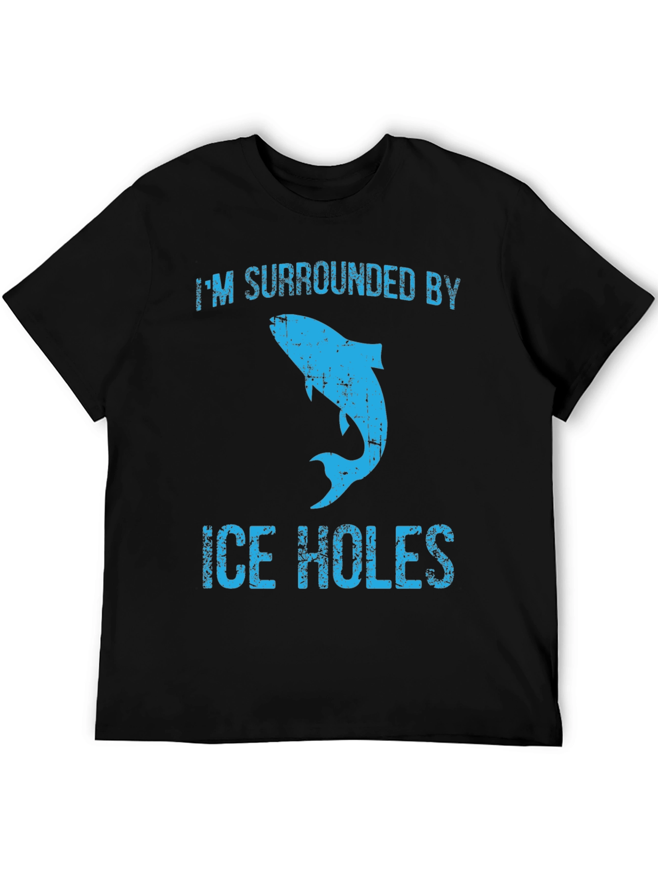 Im Surrounded By Ice Holes T-Shirt